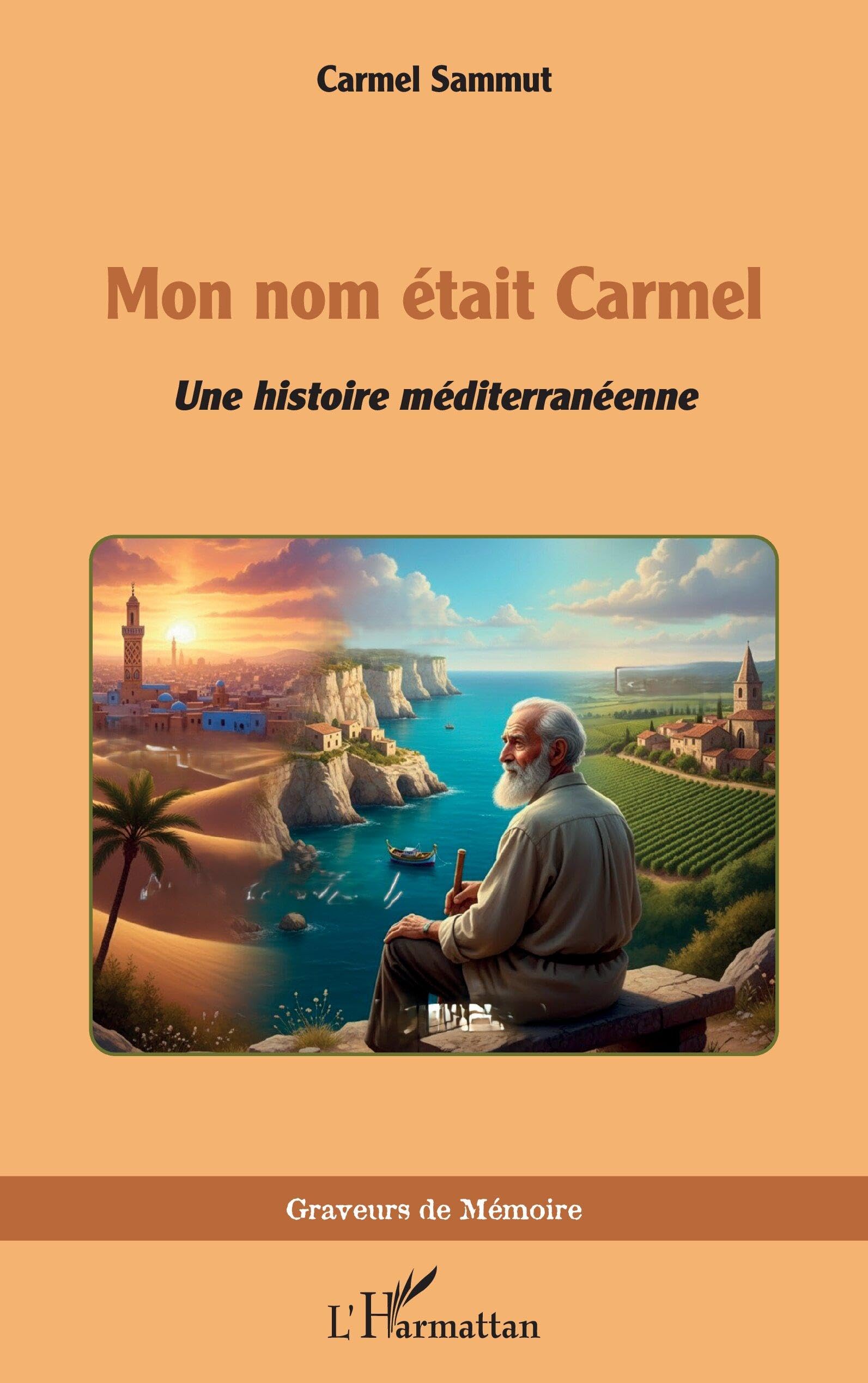 Mon nom était Carmel: Une histoire méditerranéenne (Graveurs de Mémoire)