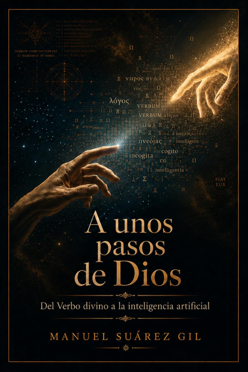 A unos pasos de Dios: Del Verbo divino a la inteligencia artificial
