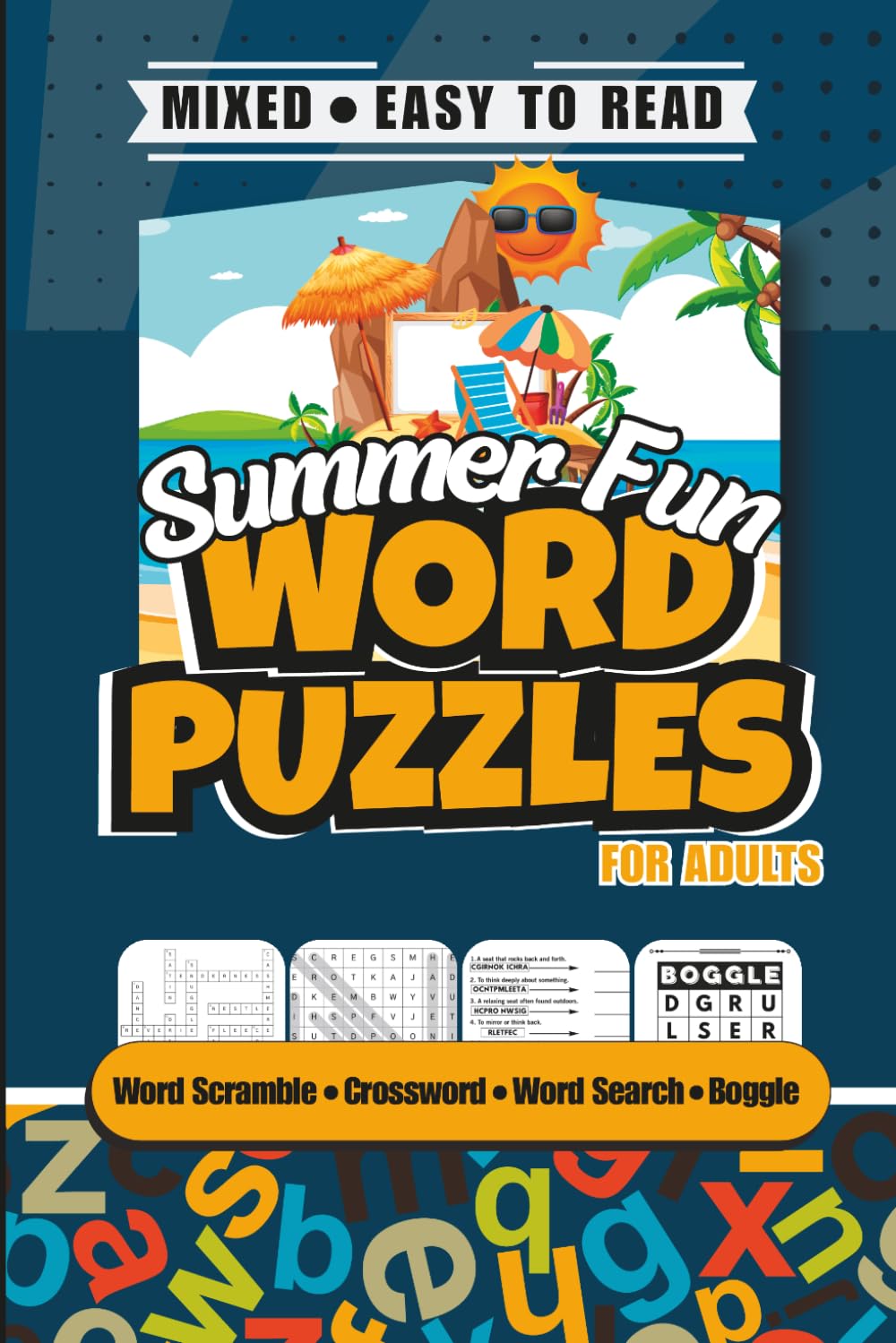Summer Fun Mixed Word Puzzles - Easy To Read For Adults & Seniors: Crossword, Word Search, Boggle, and Word Scramble: Relaxing, Problem-Solving, and Memory-Boosting Puzzle Activities.