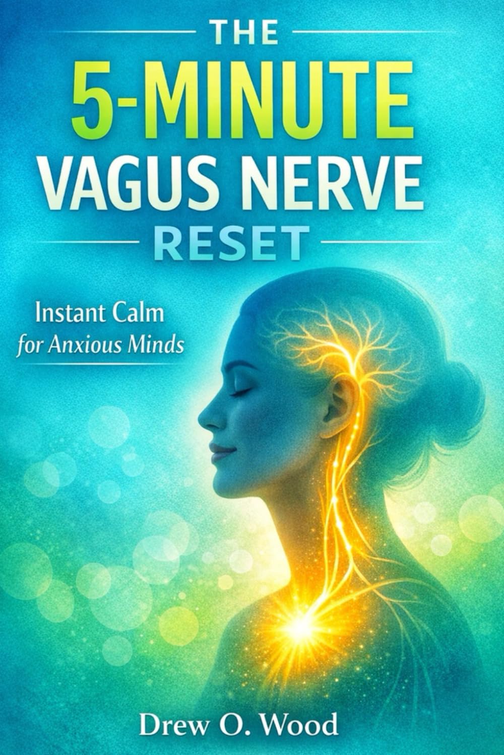 The 5-Minute Vagus Nerve Reset: Instant Calm for Anxious Minds