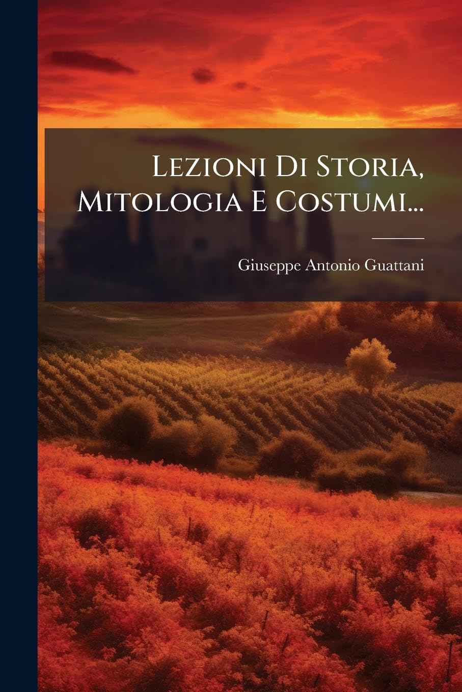 Lezioni Di Storia, Mitologia E Costumi...