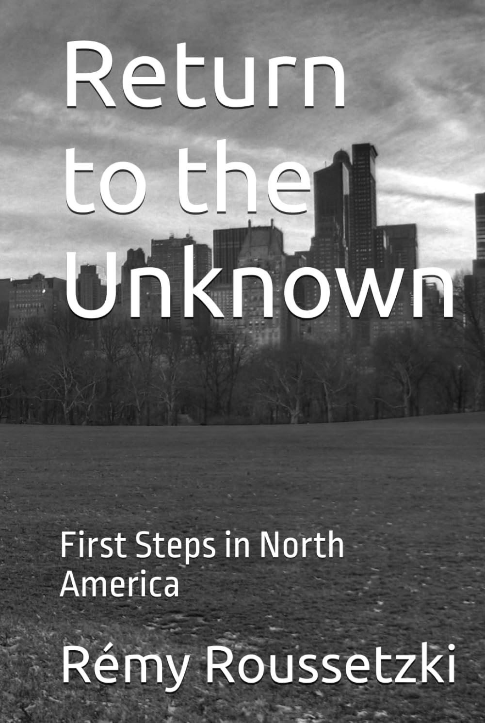 Return to the Unknown: First Steps in North America