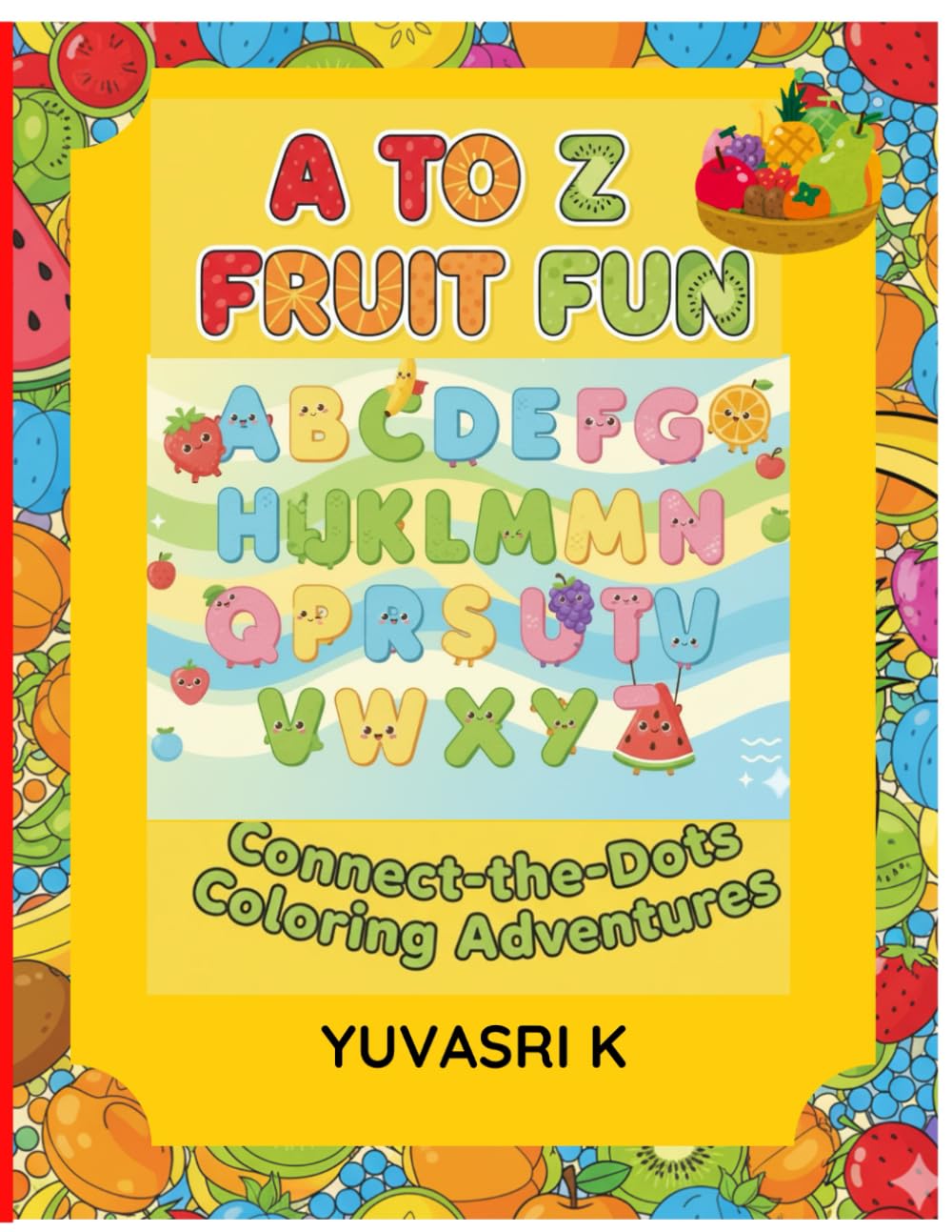 A TO Z FRUIT FUN: connect-the-dots coloring adventures