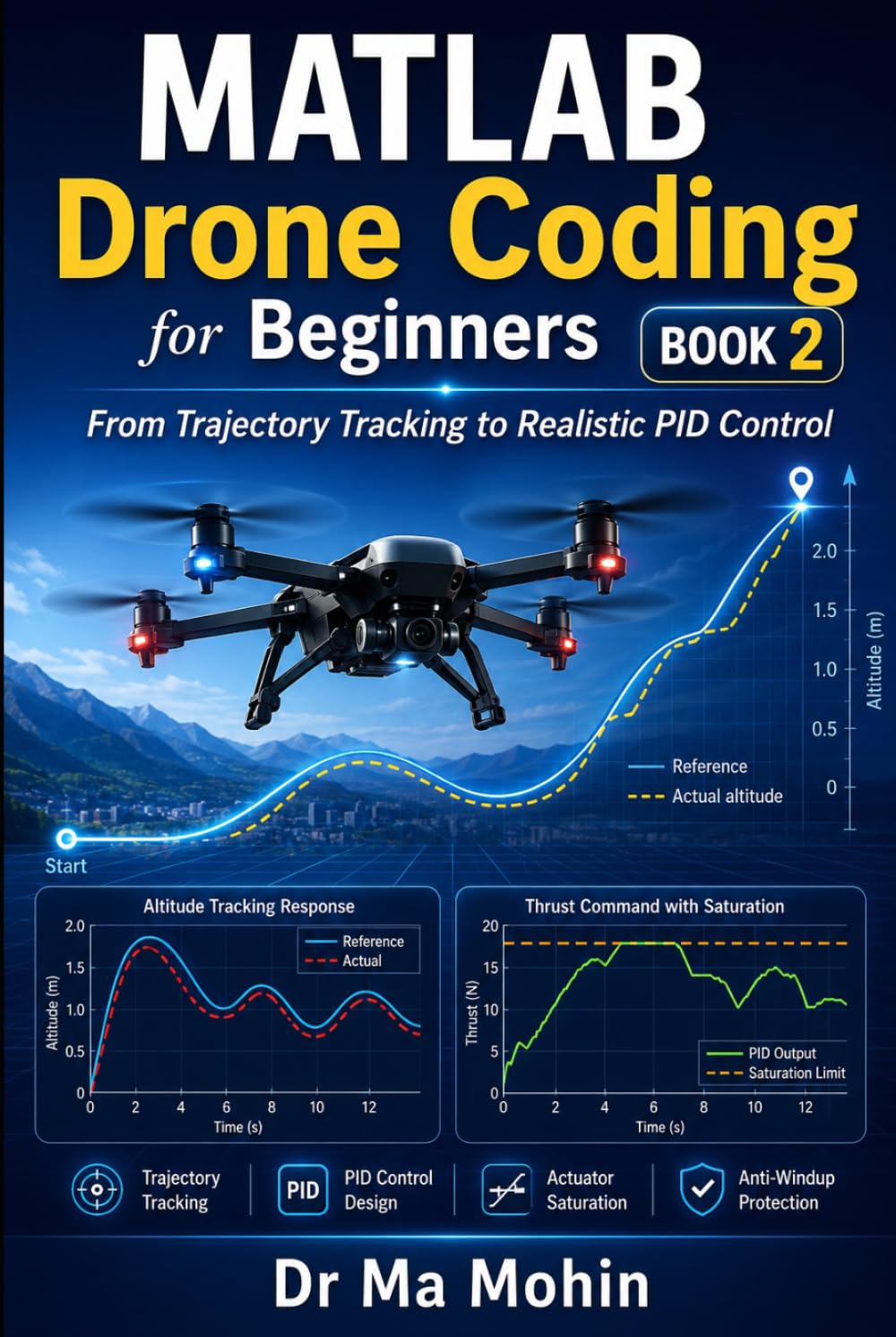 MATLAB Drone Coding for Beginners - Book 2: From Trajectory Tracking to Realistic PID Control