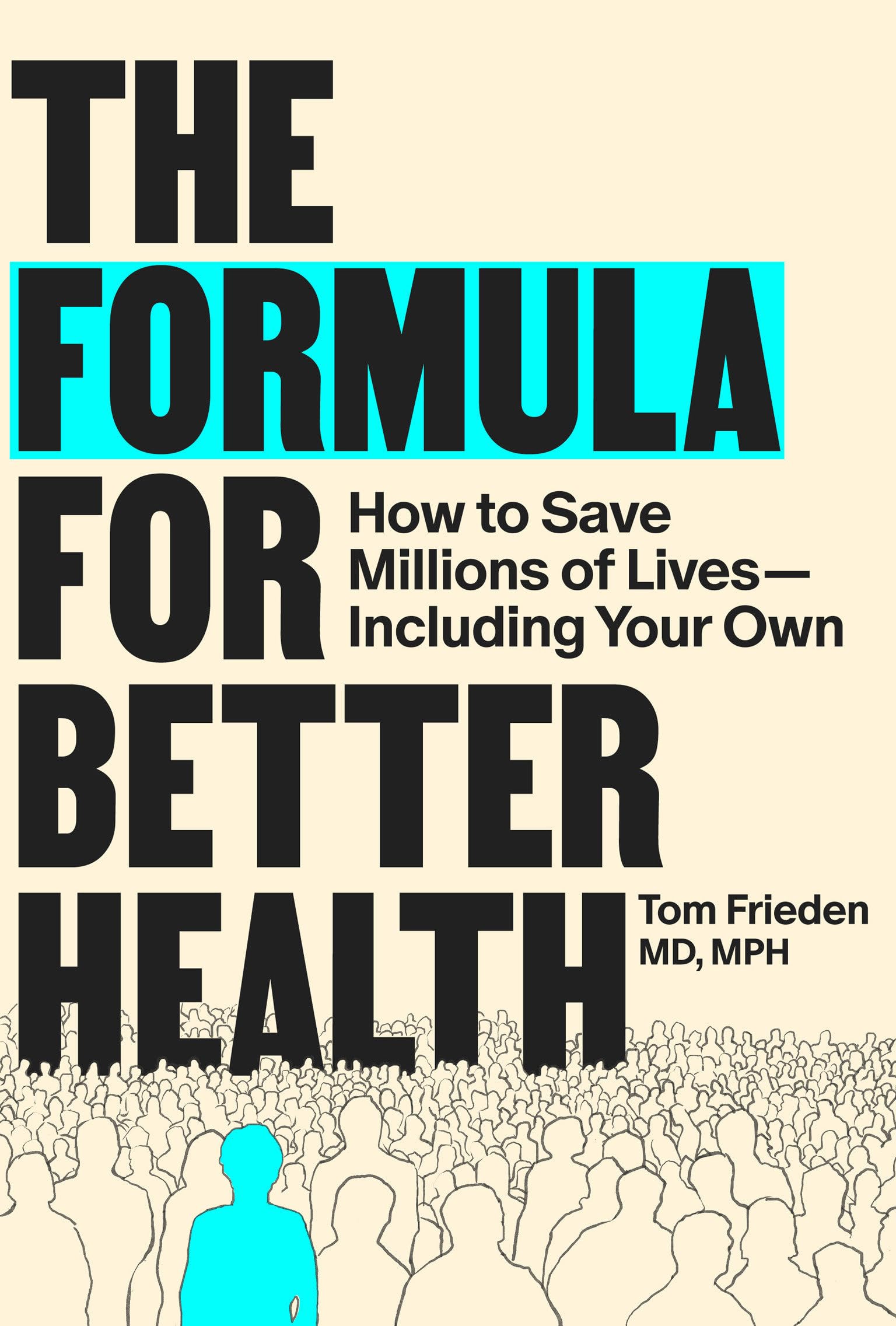 The Formula for Better Health by Tom Frieden (Hardback Book)