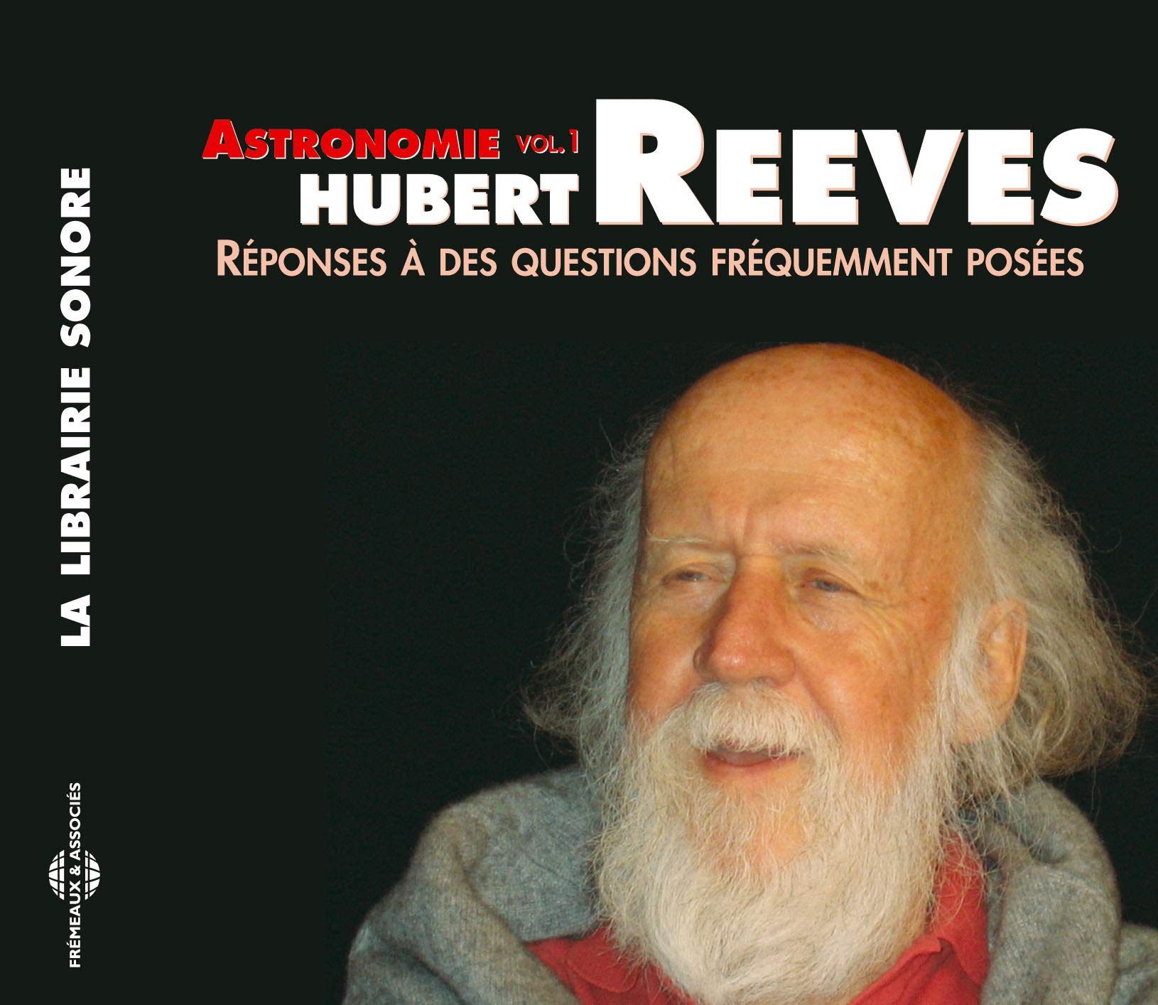 Astronomie, Vol. 1: Reponses A Des Questions Frequemment [Audio CD] Hubert Reeves