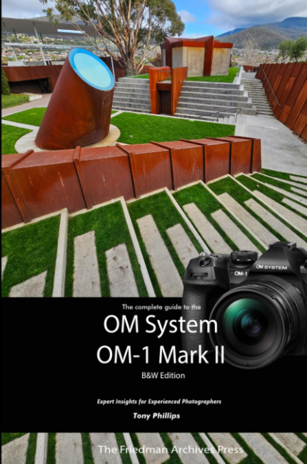 The Friedman Archives Guide to the OM System OM-1 Mark II (B&W Edition)