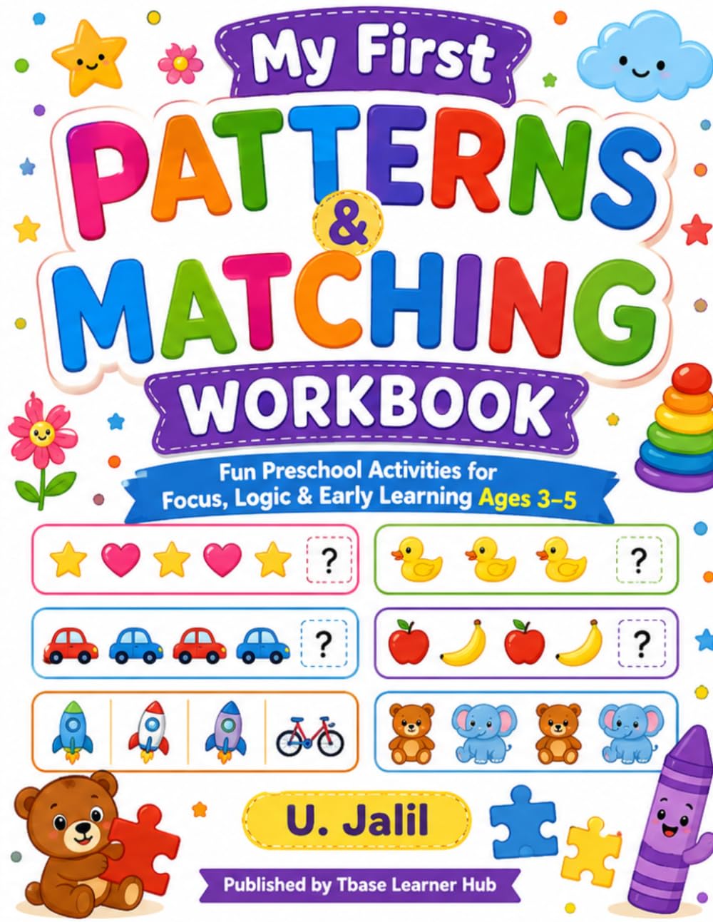 My First Patterns & Matching Workbook: Fun Preschool Activities for Focus, Logic & Early Learning Ages 3–5 (My First Workbooks)
