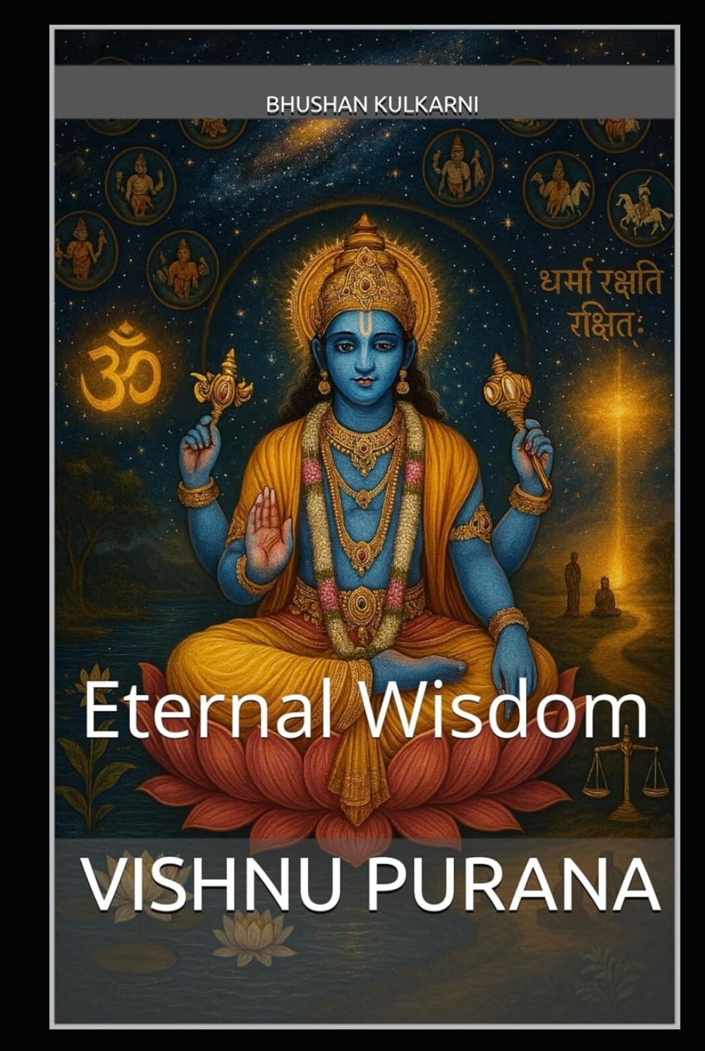 Vishnu Purana: Eternal Wisdom (History, Mythology, Biography - Timeless Wisdom Series)