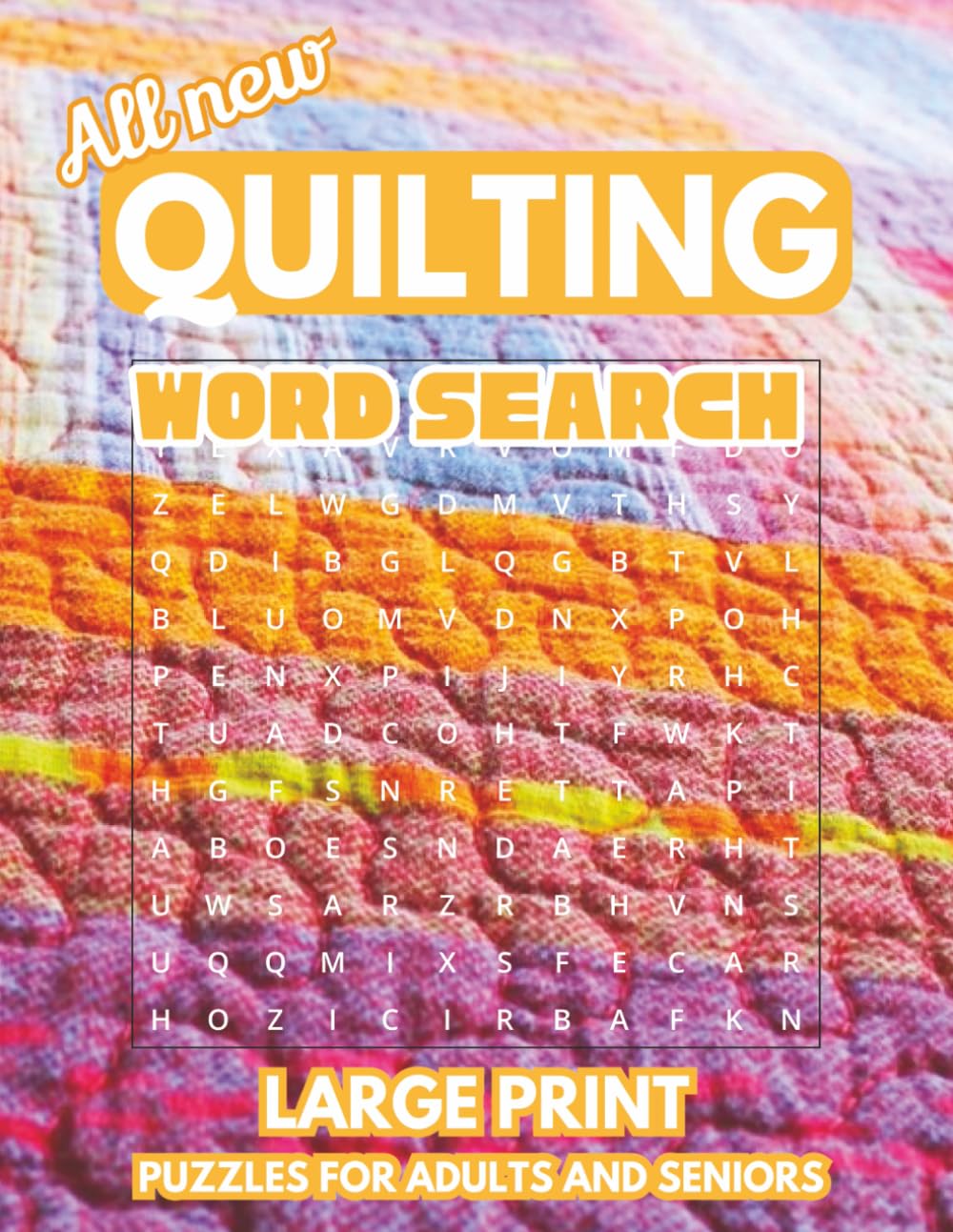 Quilting Word Search Puzzle Book: Word searches with easy to read print about Quilting,Sewing and Embroidery, Large Print, 8.5 x 11 inches for Seniors and Adults