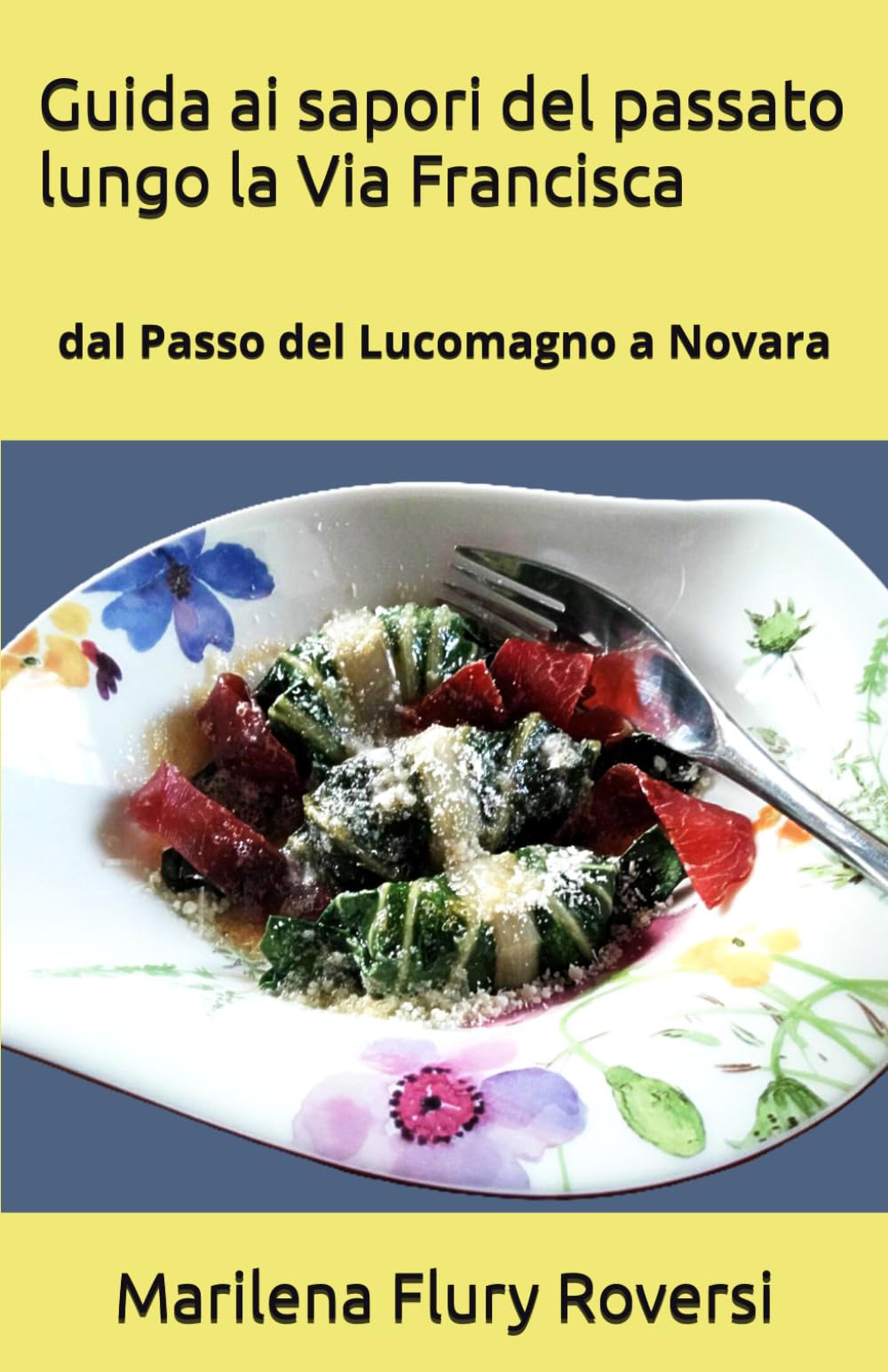 Guida ai sapori del passato lungo la Via Francisca: dal Passo del Lucomagno a Novara