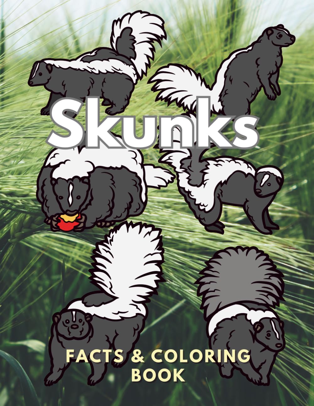 Skunks: Facts & Coloring Book: Colouring Activity Book for Children Aged 2 to 16 Years (Animal Facts and Coloring)