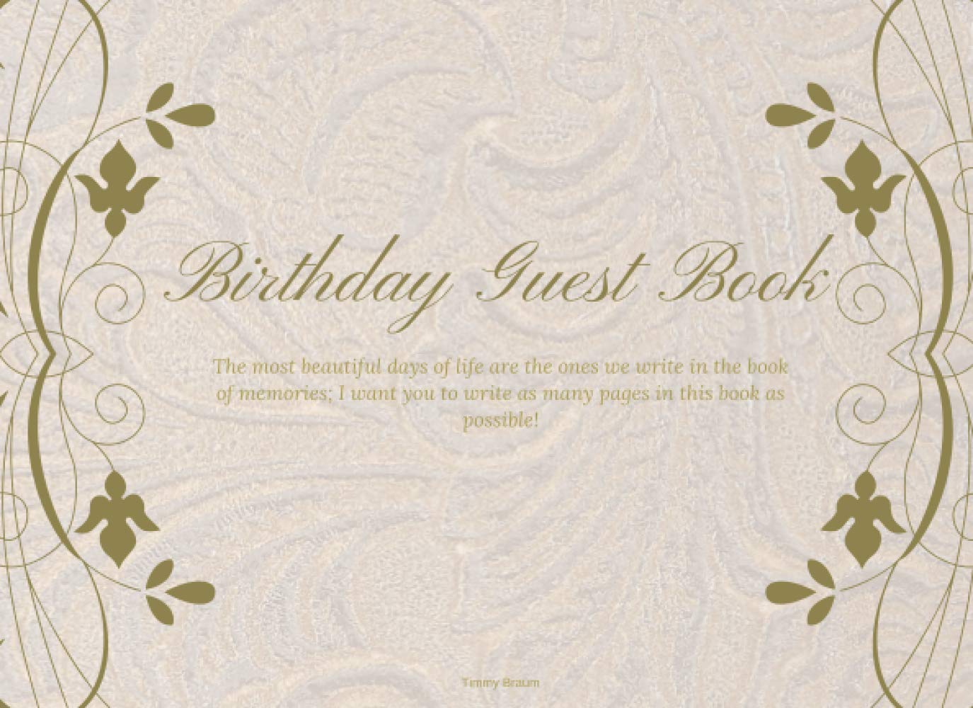 BIRTHDAY GUEST BOOK: Wishes from Family and Friends to Write in, Guests Sign in for Party | A Lovely Gift Idea