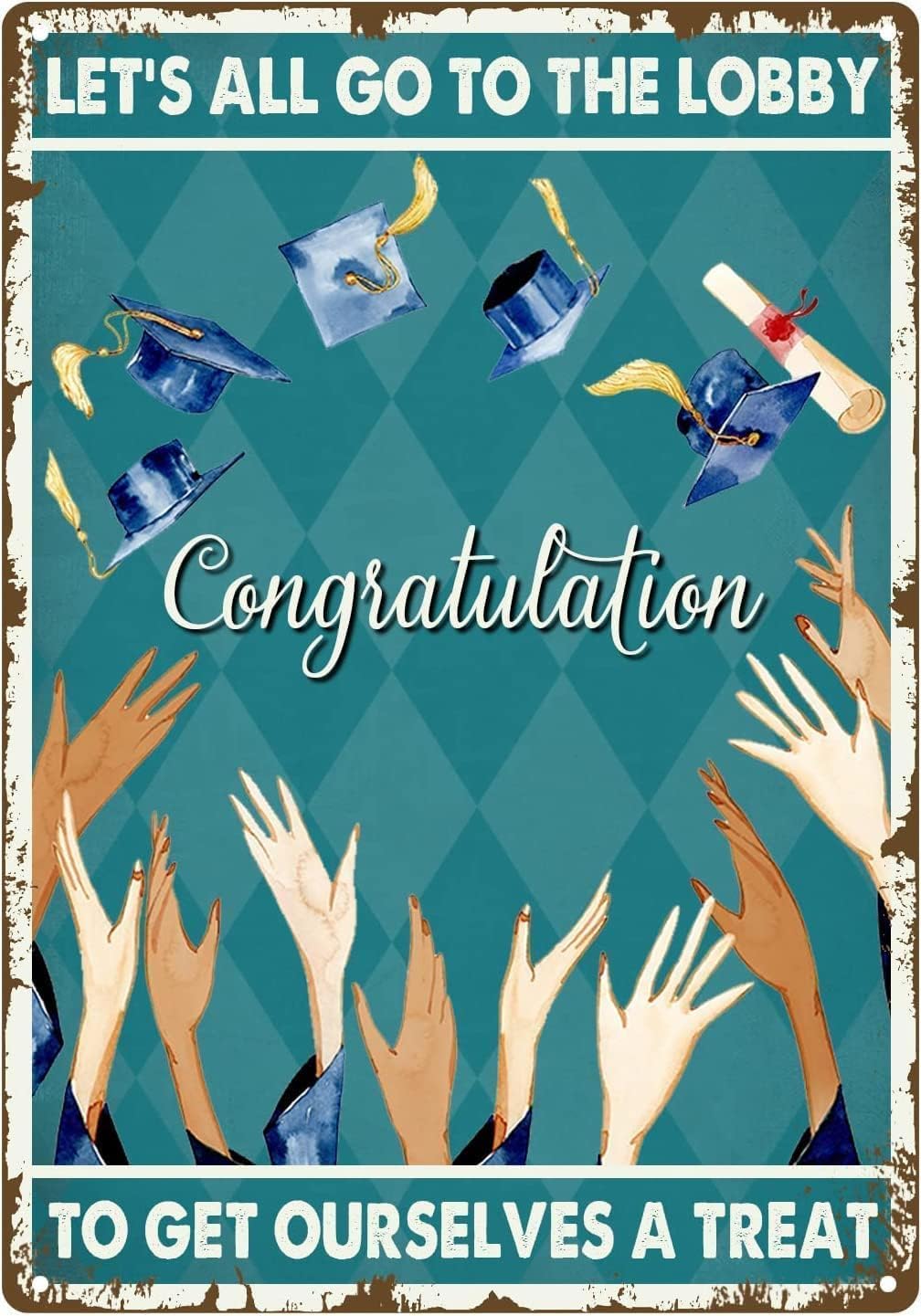 peiyeety Vintage Graduation Celebration Let's All Go to The Lobby to Get Ourselv A Treat Gym Poster Metal Aluminium Tin Sign Wall Decor 8"x12"