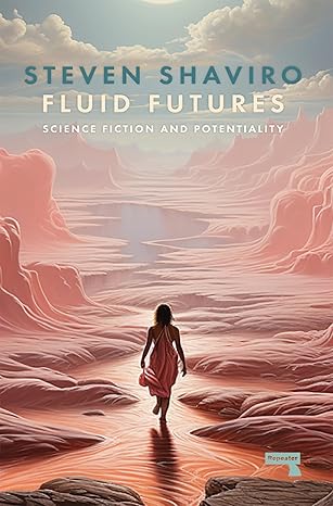 Fluid Futures: Science Fiction and Potentiality-Wow! eBook