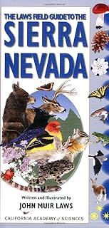 The Laws Field Guide to the Sierra Nevada (California Academy of Sciences)