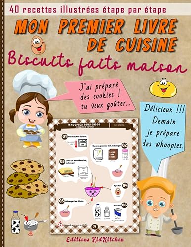 Mon premier livre de cuisine biscuits faits maison | 40 recettes illustrées étape par étape: J’apprends à cuisiner | Cuisiner avec son enfant