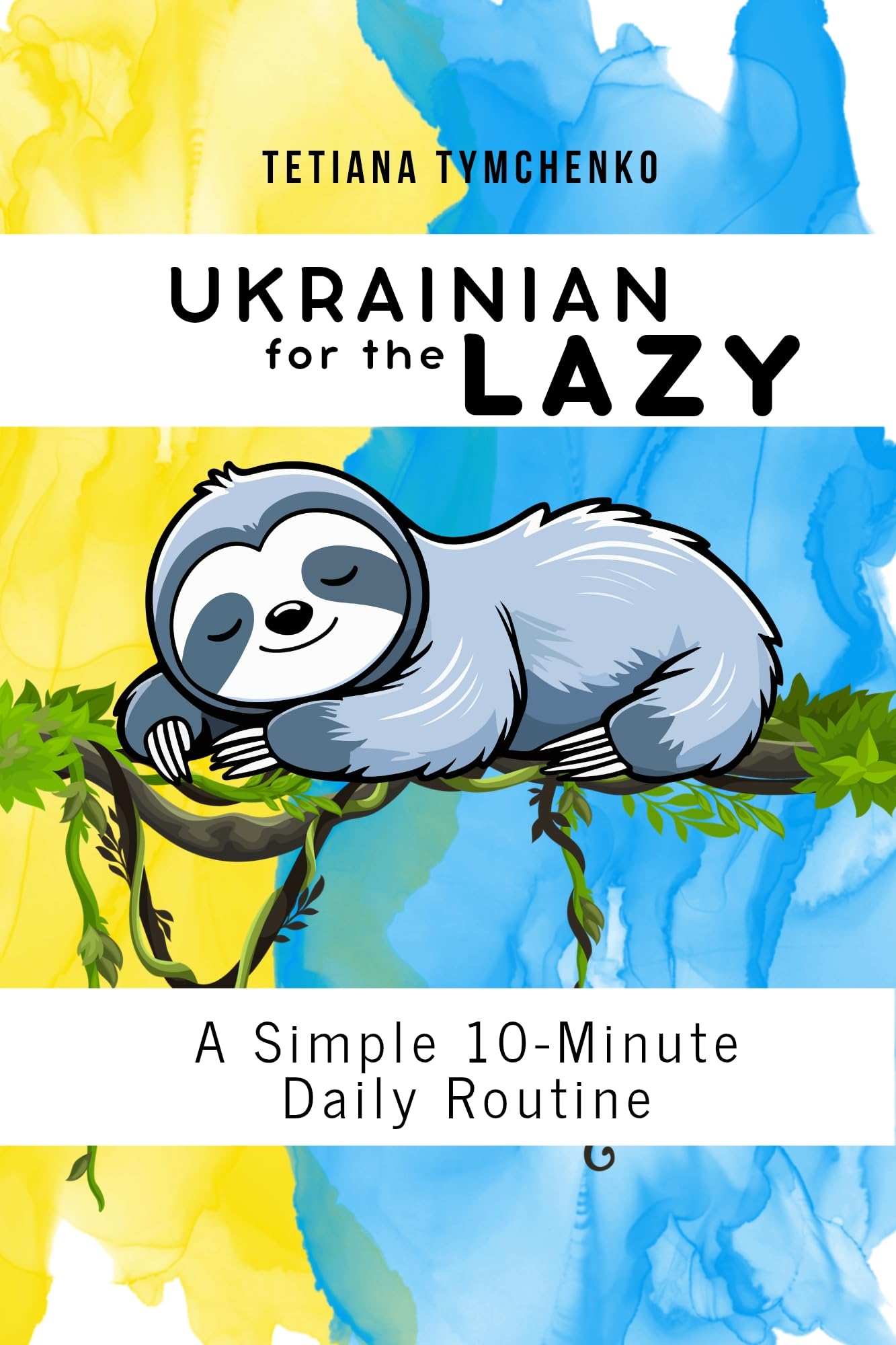 Ukrainian for the Lazy: A Simple 10-Minute Daily Routine