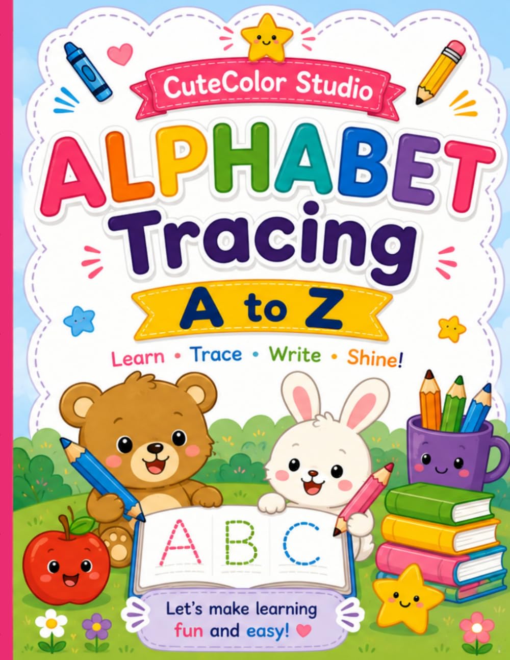 Alphabet Tracing A to Z: Fun Handwriting Practice Workbook for Kids Ages 3-5