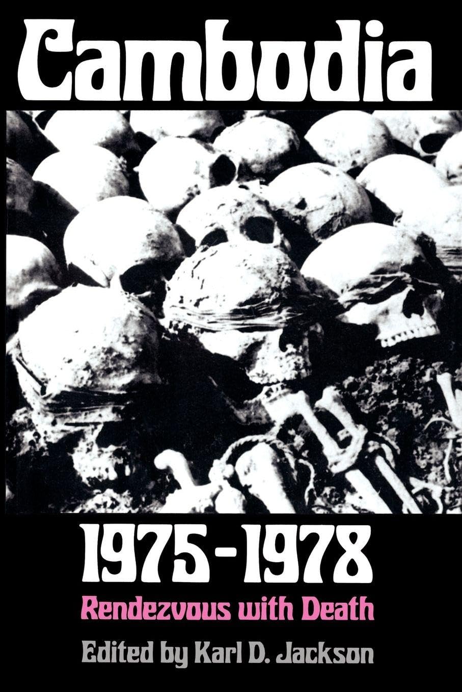 Cambodia, 1975-1978: Rendezvous with Death