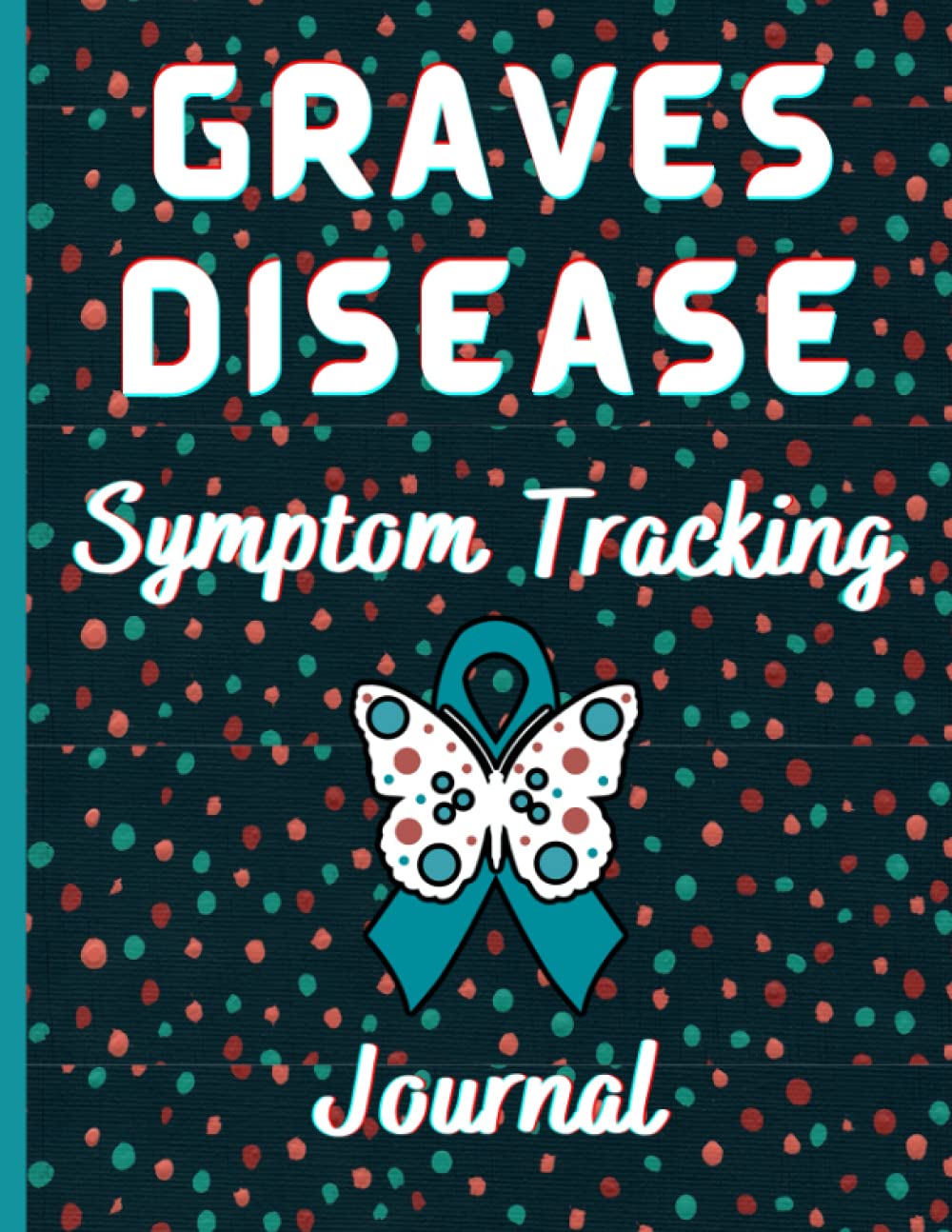 Graves Disease Symptom Tracking Journal