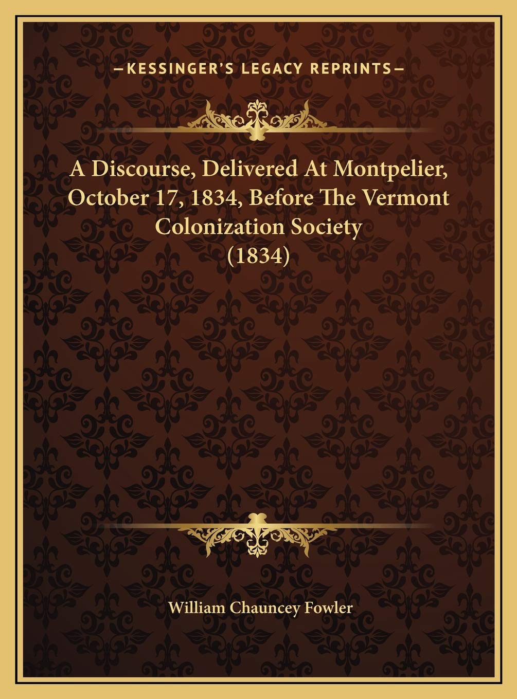 A Discourse, Delivered At Montpelier, October 17, 1834, Before The Vermont Colonization Society (1834)