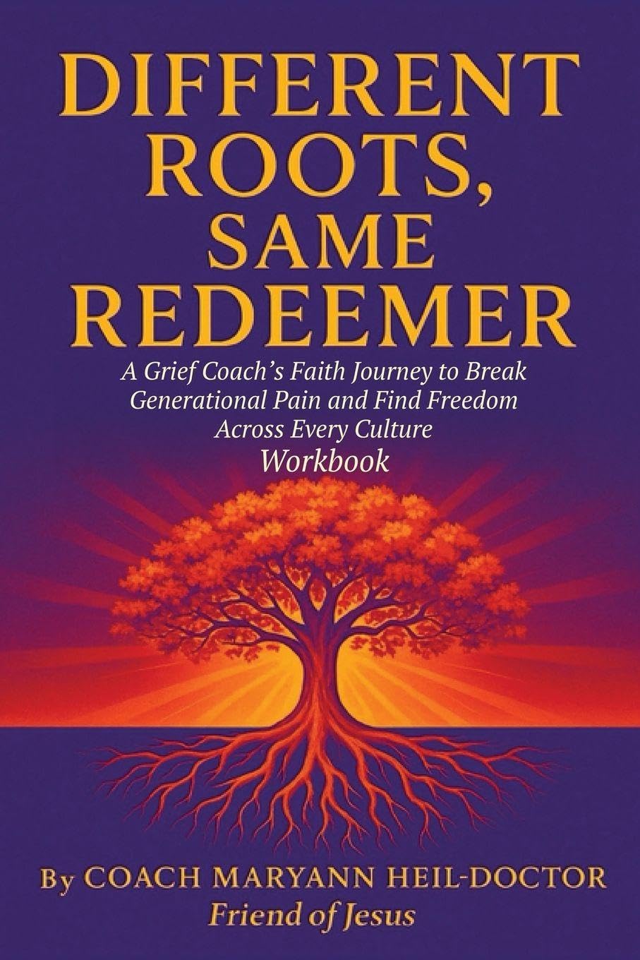 Different Roots, Same Redeemer: Workbook