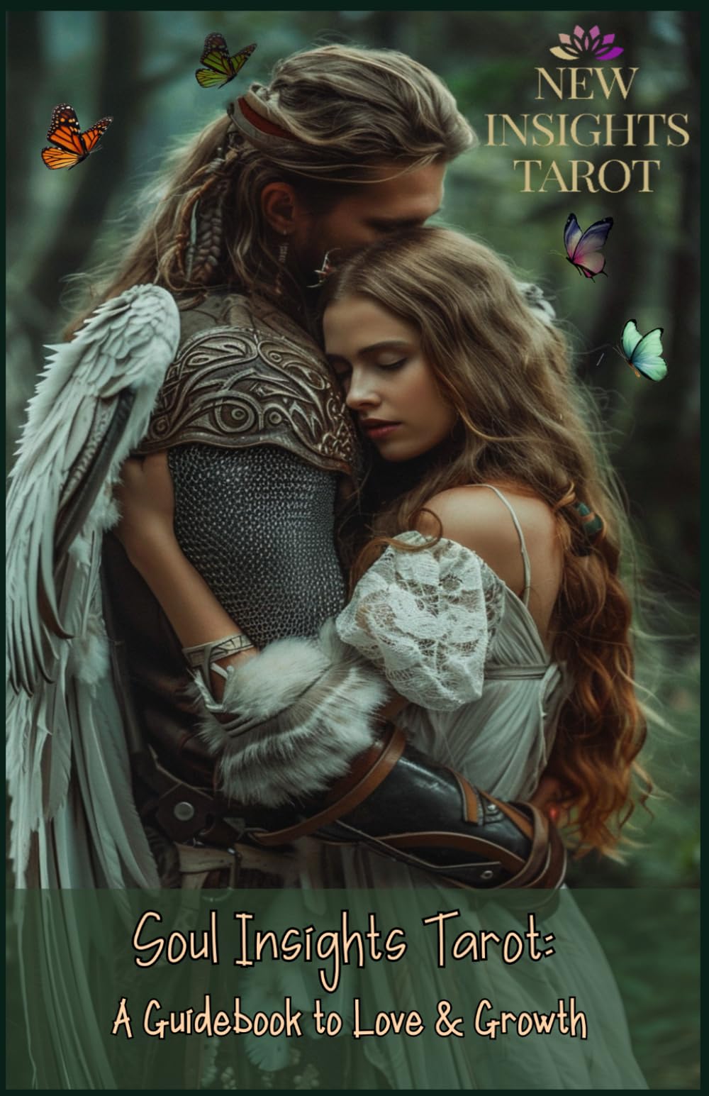 Soul Insights Tarot: A Guidebook to Love & Growth