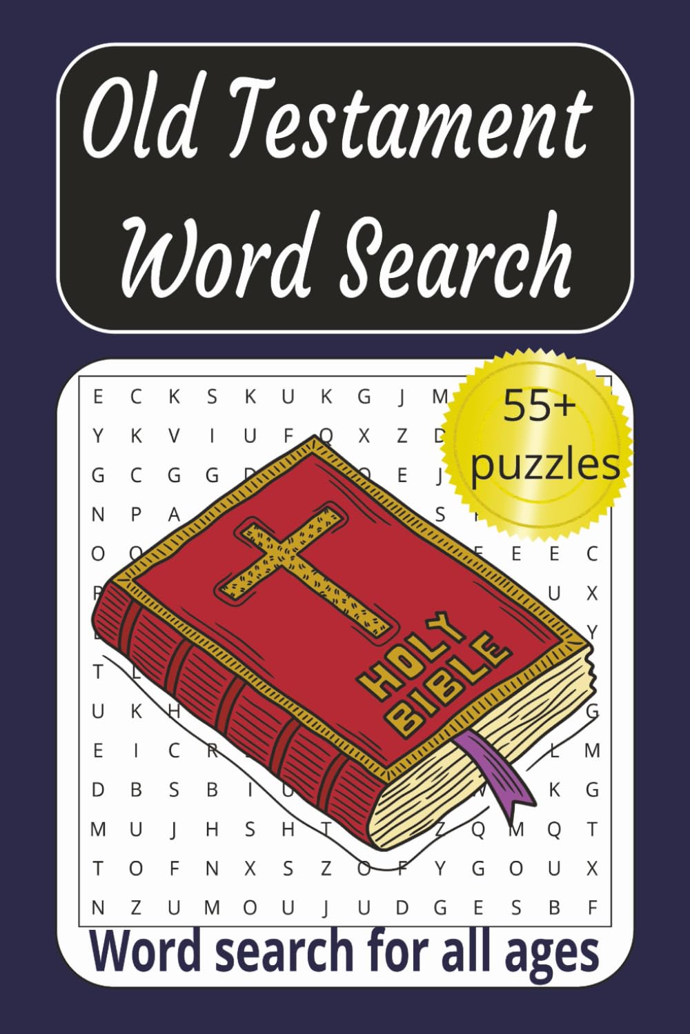 Old Testament Word Search Puzzle Book: Word Searches with Easy To Read Print about Bible, Old Testament, Christian and More | 6x9 inches | 55+ Puzzles.. Gift