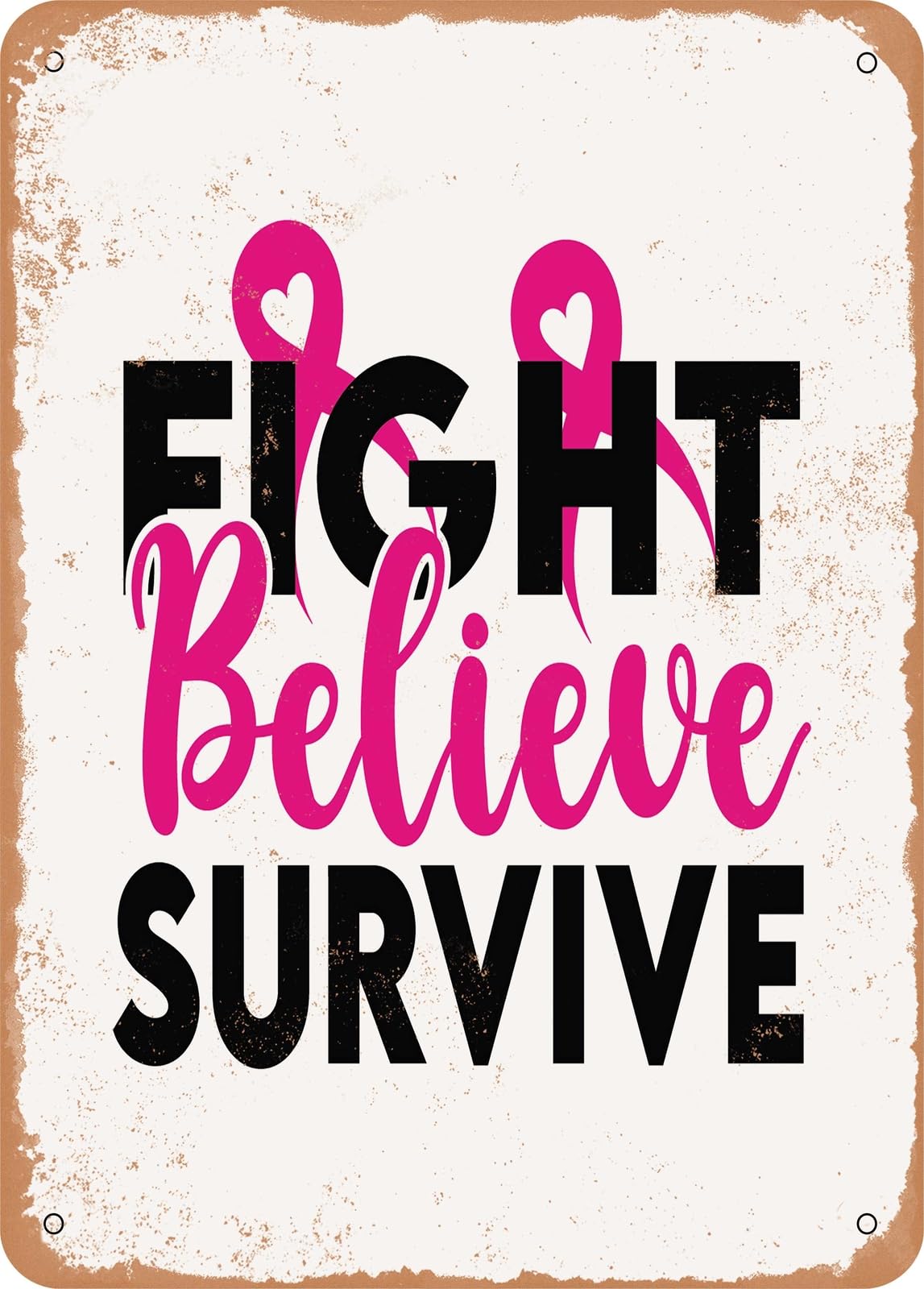 Miaomansenstore Metal Sign - Fight Believe Survive - Vintage Look Home Decor