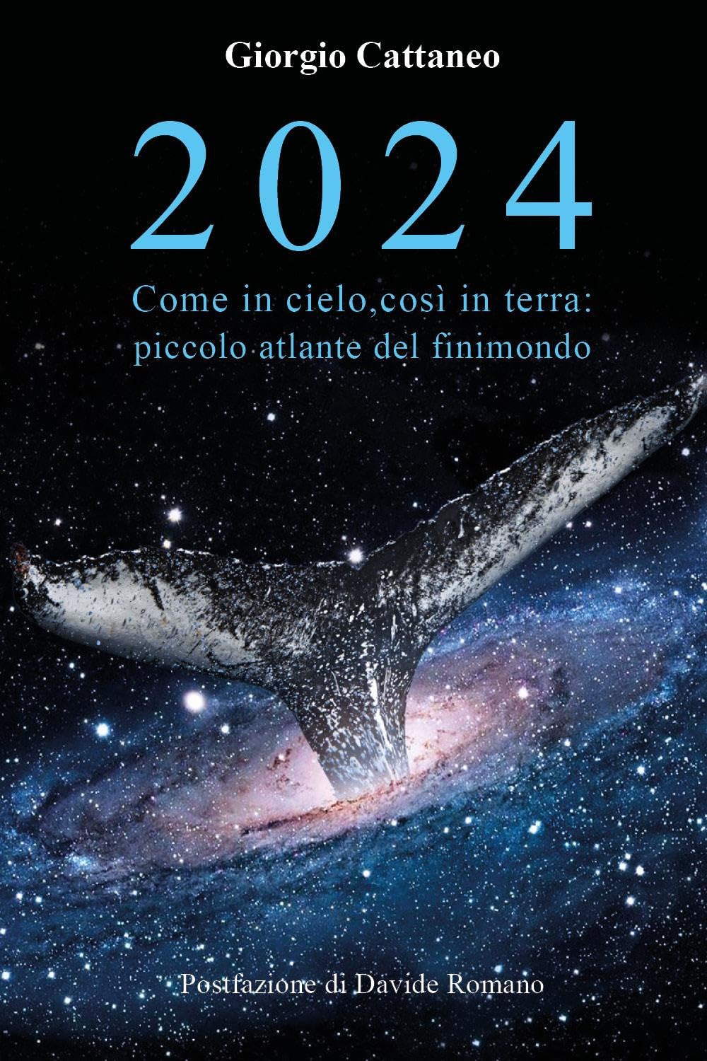 2024. Come In Cielo, Così In Terra: Piccolo Atlante Del Finimondo - 4