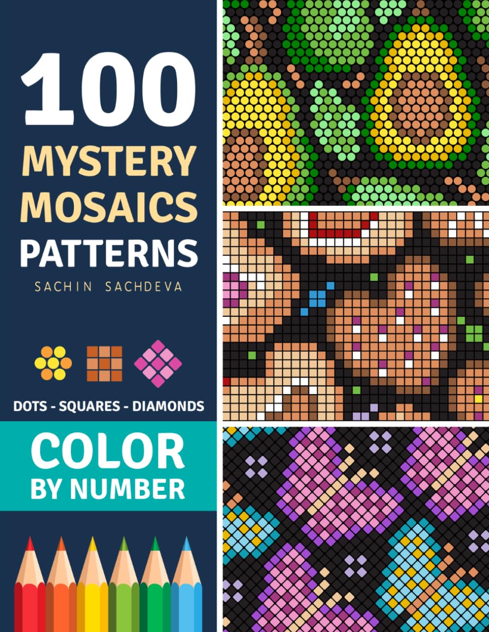 100 Color by Number Mystery Mosaics: Patterns Coloring Book for Adults Featuring Dots, Squares and Diamond Grids for Stress Relief and Relaxation (Mosaic Art Color by Number)