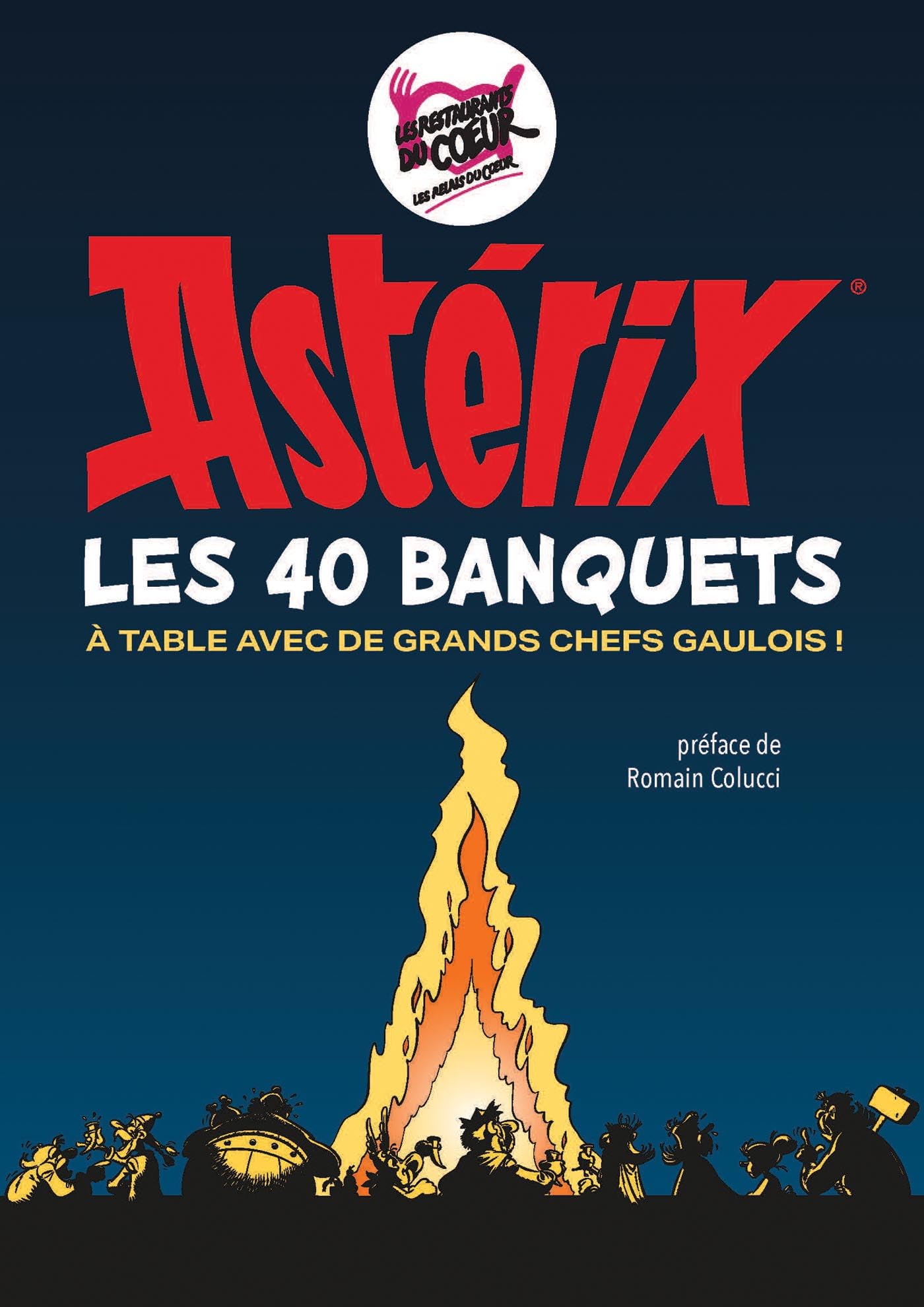 Astérix - Les 40 banquets: À table avec de grands chefs gaulois !
