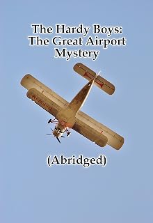 The Hardy Boys: The Great Airport Mystery (Abridged)