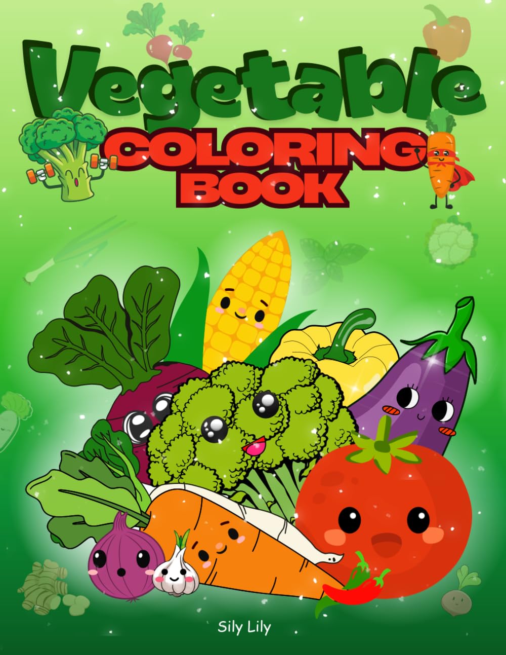 Cute Vegetables Coloring Book for Kids: Learn Veggie Names with Adorable Examples, |: Fun & Easy Vegetable Coloring Pages with Names, Big ... for Ages 3–8 (Color & Learn Coloring Book)