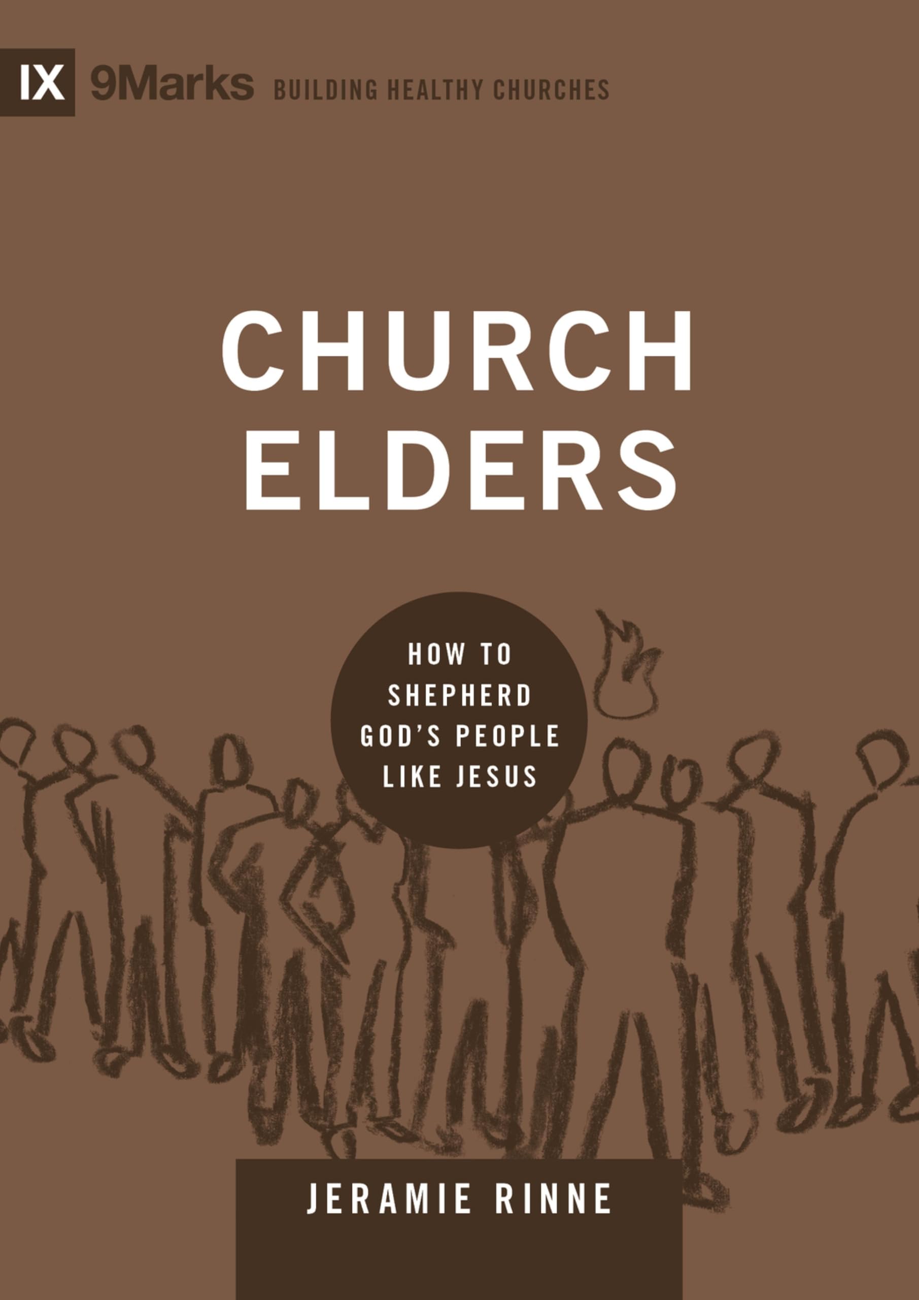Church Elders: How to Shepherd God's People Like Jesus (Building Healthy Churches)
