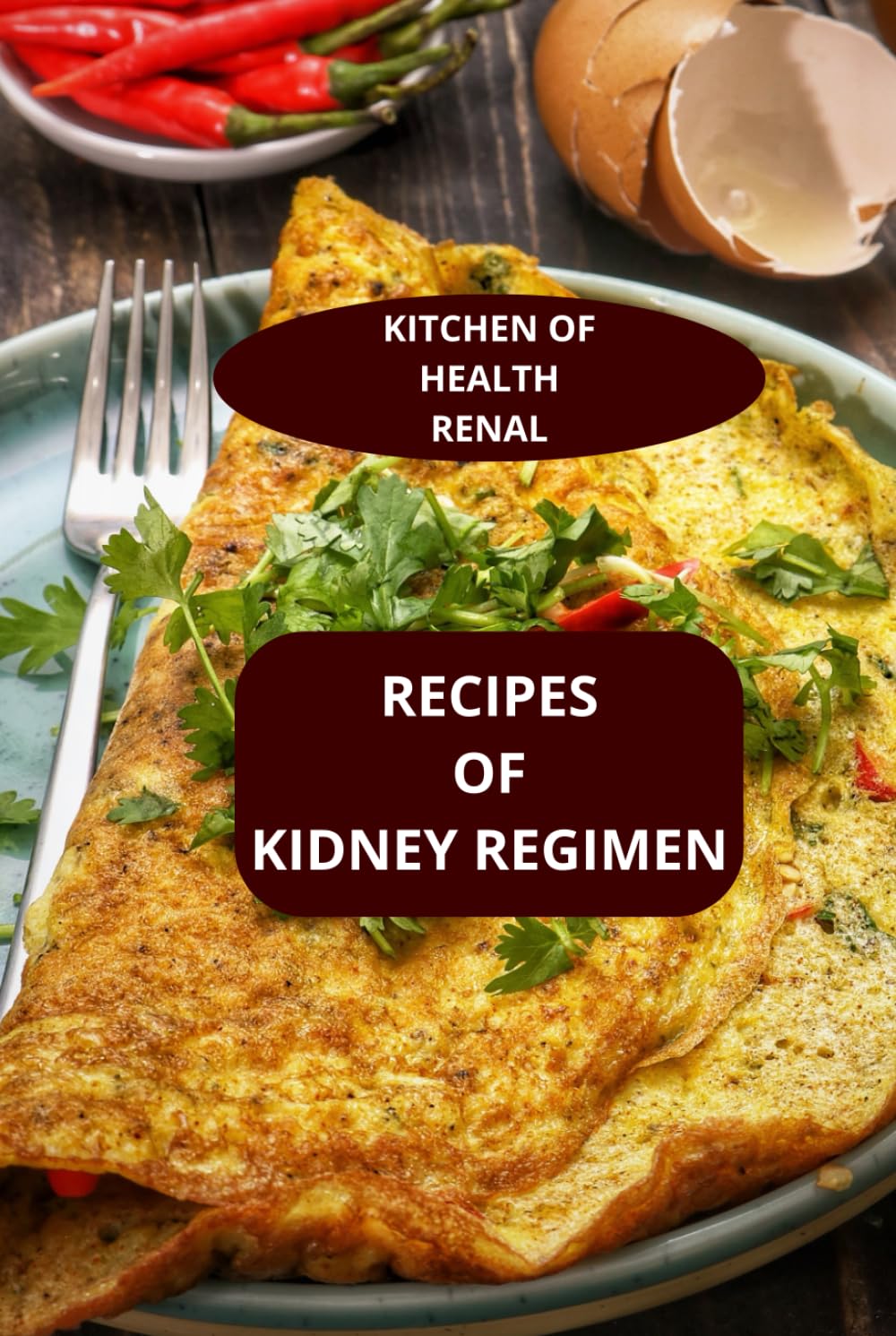 RECIPES OF KIDNEY REGIMEN: KITCHEN OF HEALTH RENAL - HEALTHY KIDNEY MEALS - RENAL DIET MEAL IDEAS