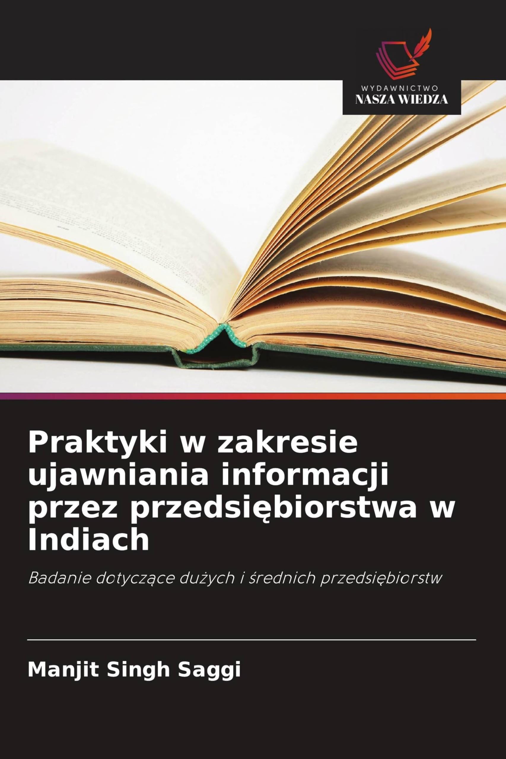 Praktyki w zakresie ujawniania informacji przez przedsi¿biorstwa w Indiach: Badanie dotycz¿ce du¿ych i ¿rednich przedsi¿biorstw