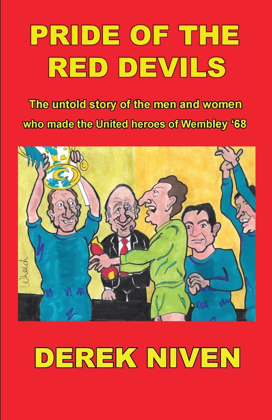 Pride of the Red Devils: The untold story of the men and women who made the United heroes of Wembley '68: 7