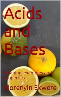 Acids and Bases: Meaning, examples and properties