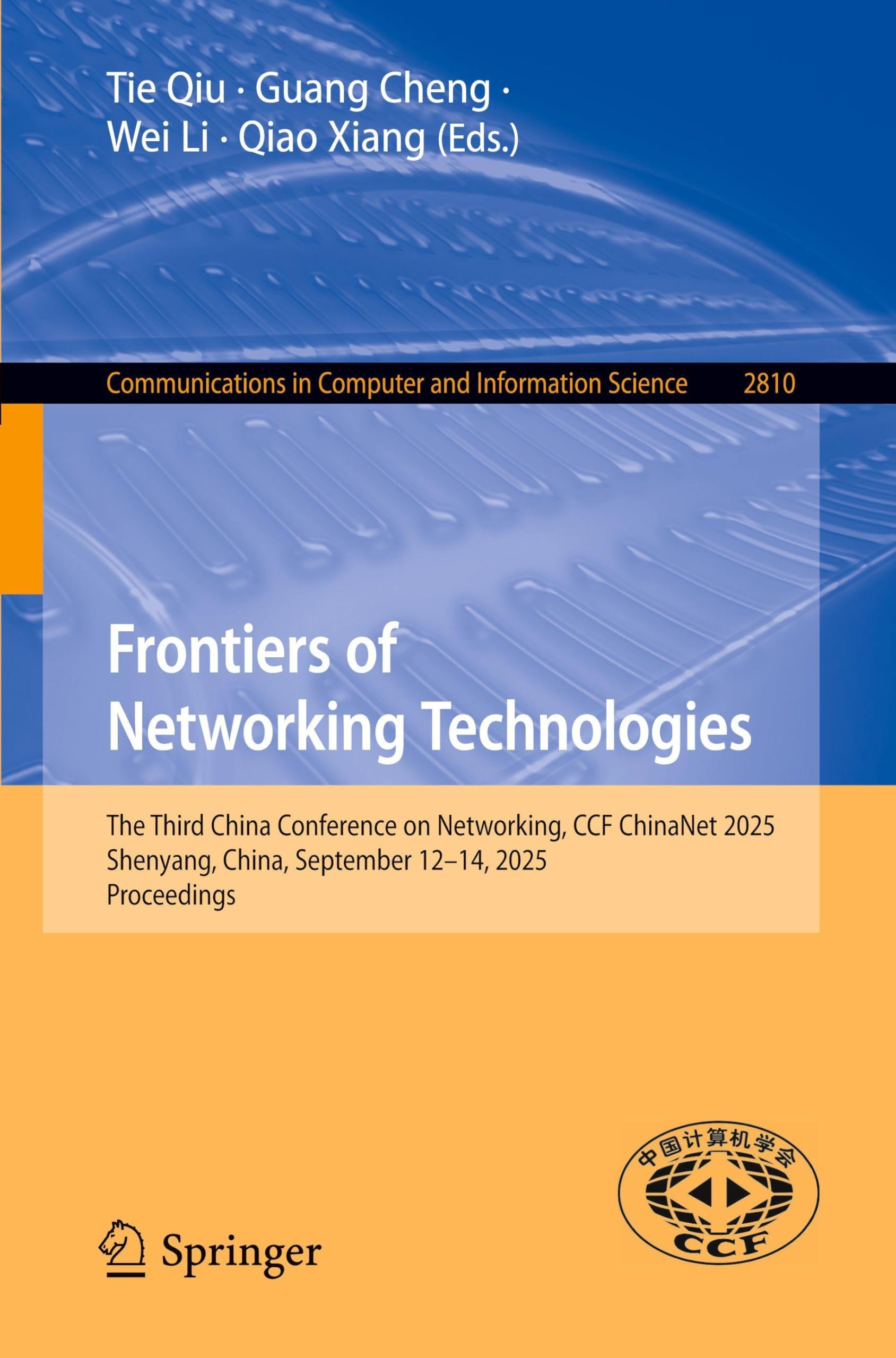 Frontiers of Networking Technologies: The Third China Conference on Networking, CCF ChinaNet 2025, Shenyang, China, September 12-14, 2025, Proceedings ... in Computer and Information Science, 2810)