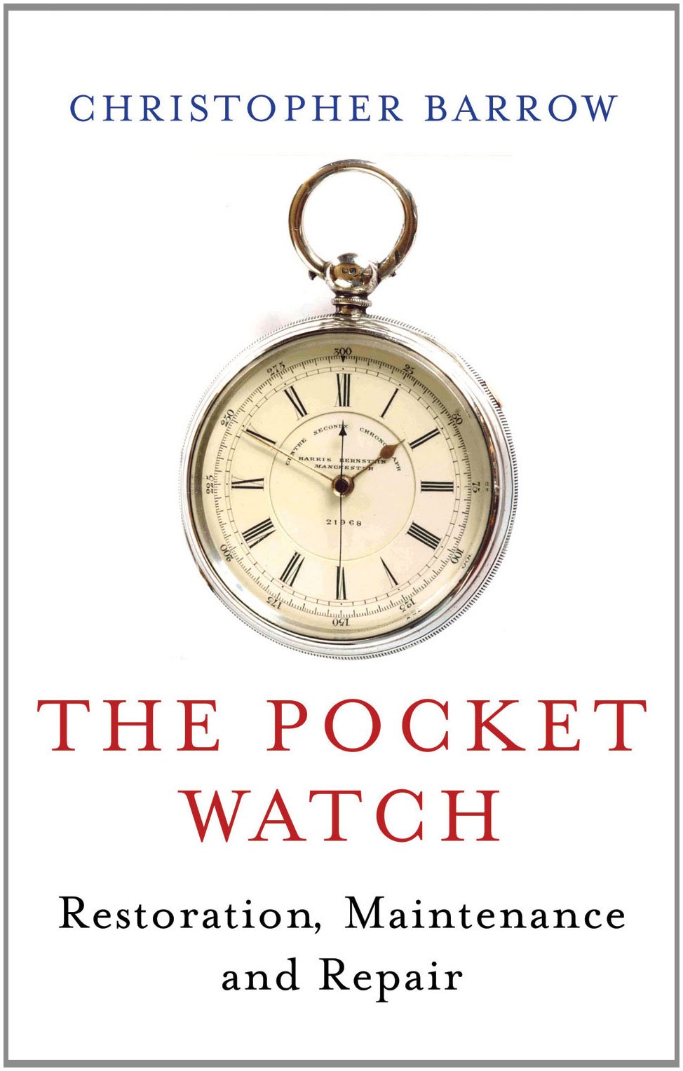 Pocket Watch: Restoration, Maintenance and Repair