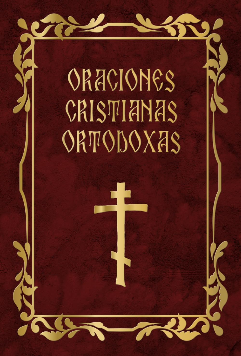 Oraciones cristianas ortodoxas: Libro de oraciones ortodoxo para todo el año