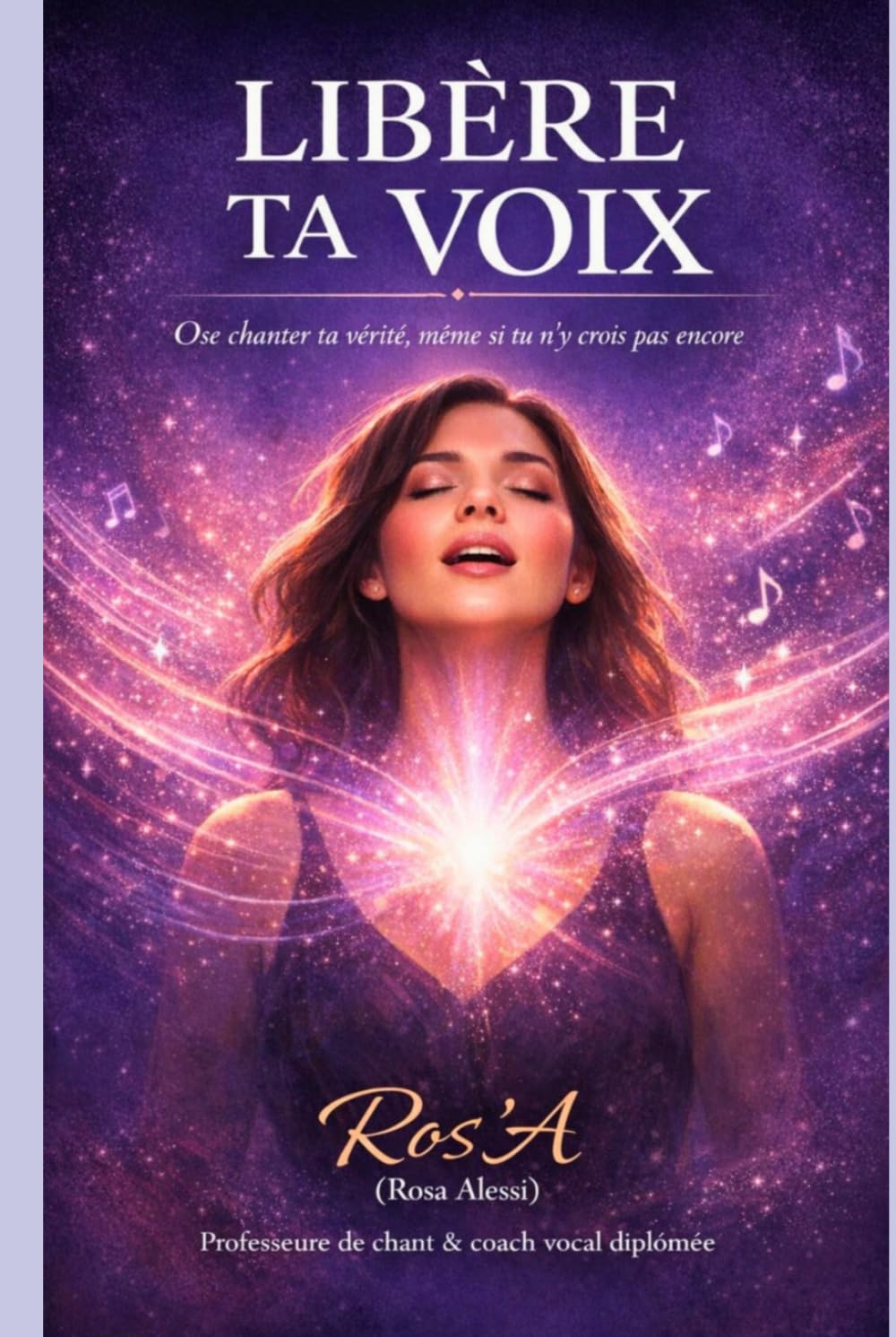 Libère ta voix: Ose chanter ta vérité, même si tu n’y crois pas encore