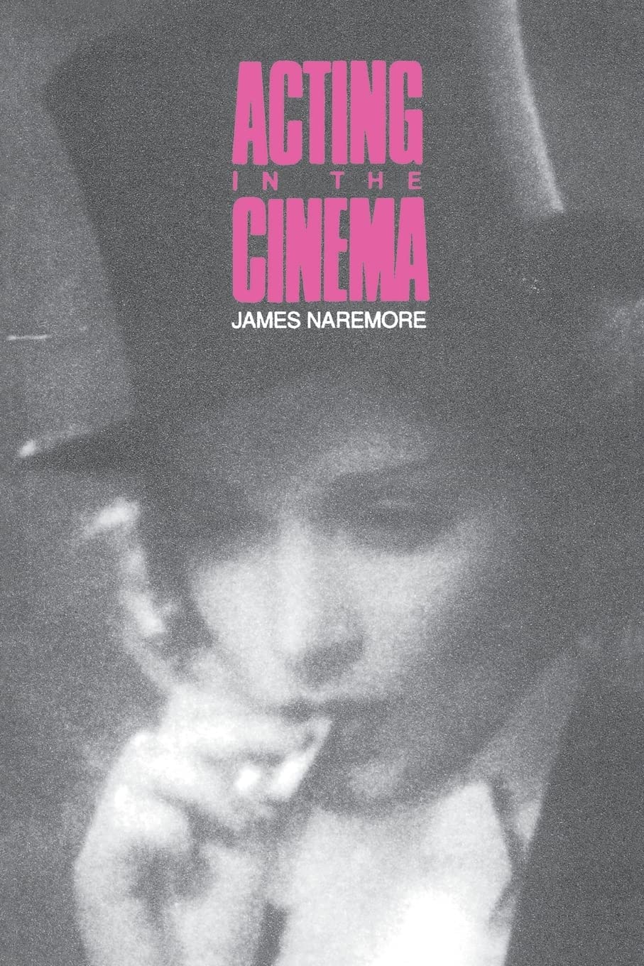 Acting in the Cinema by James Naremore PAPERBACK 9780520071940