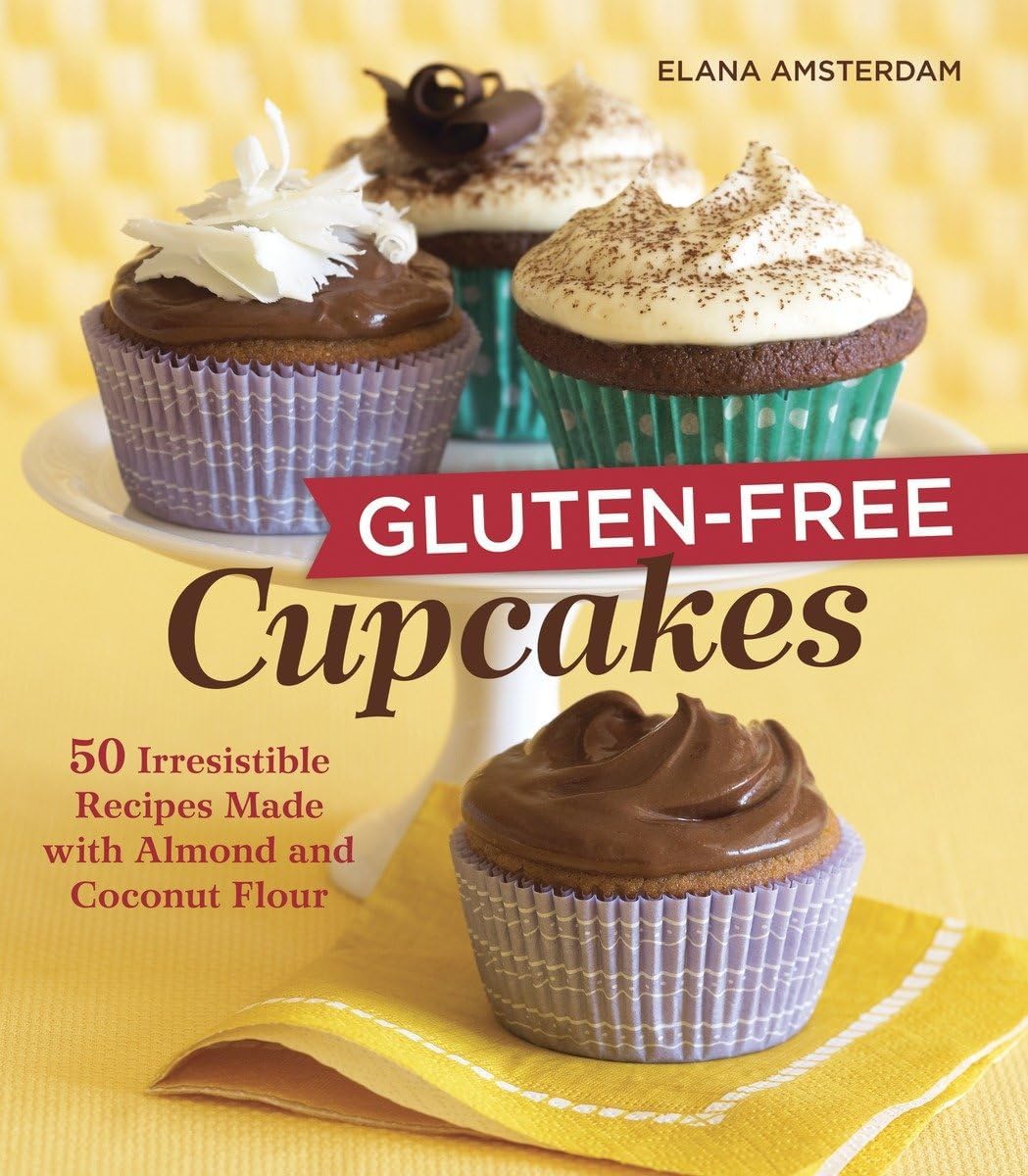 Gluten-Free Cupcakes: 50 Irresistible Recipes Made with Almond and Coconut Flour [A Baking Book]
