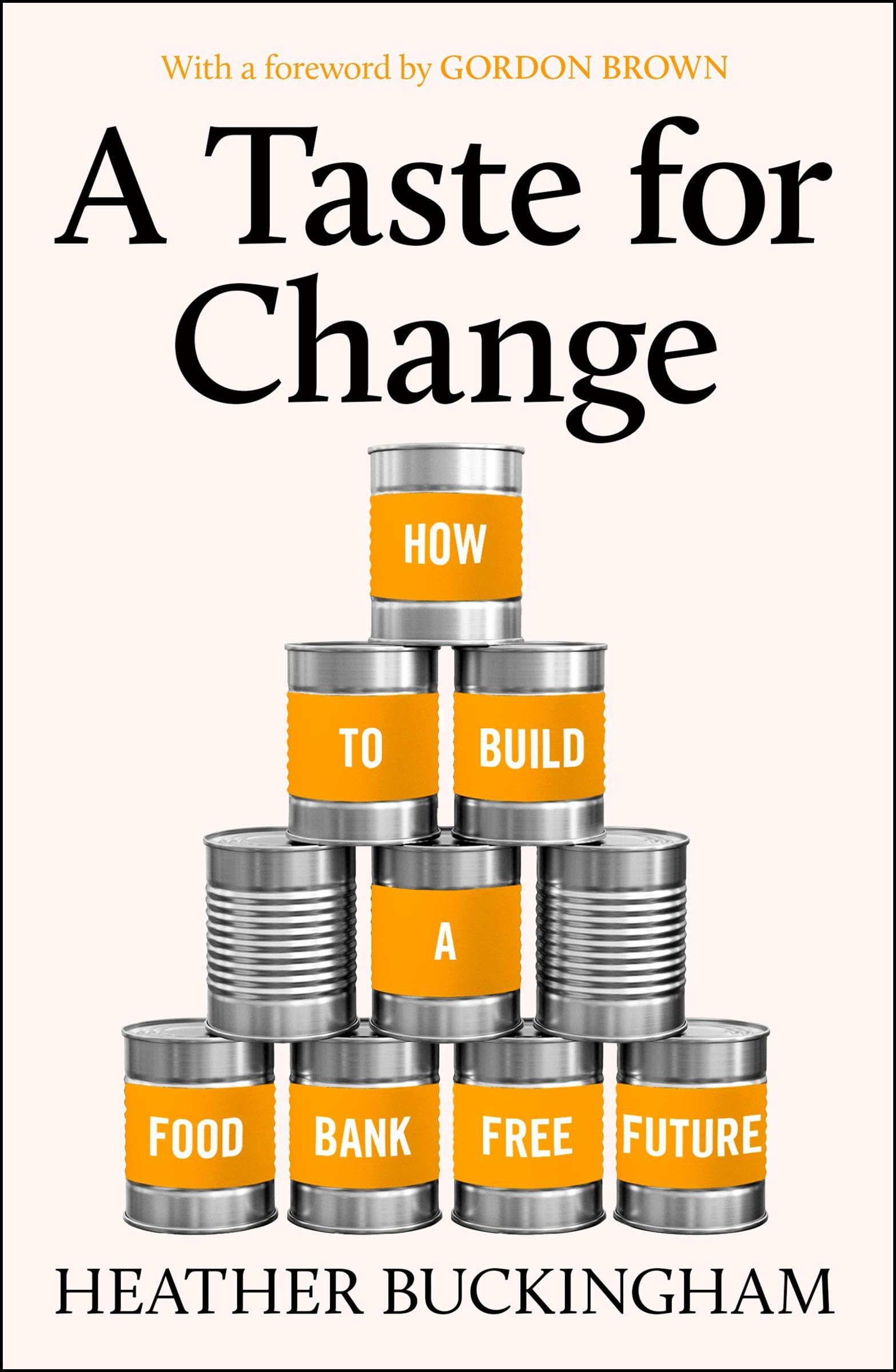 A Taste for Change: How to Build a Food Bank Free Future