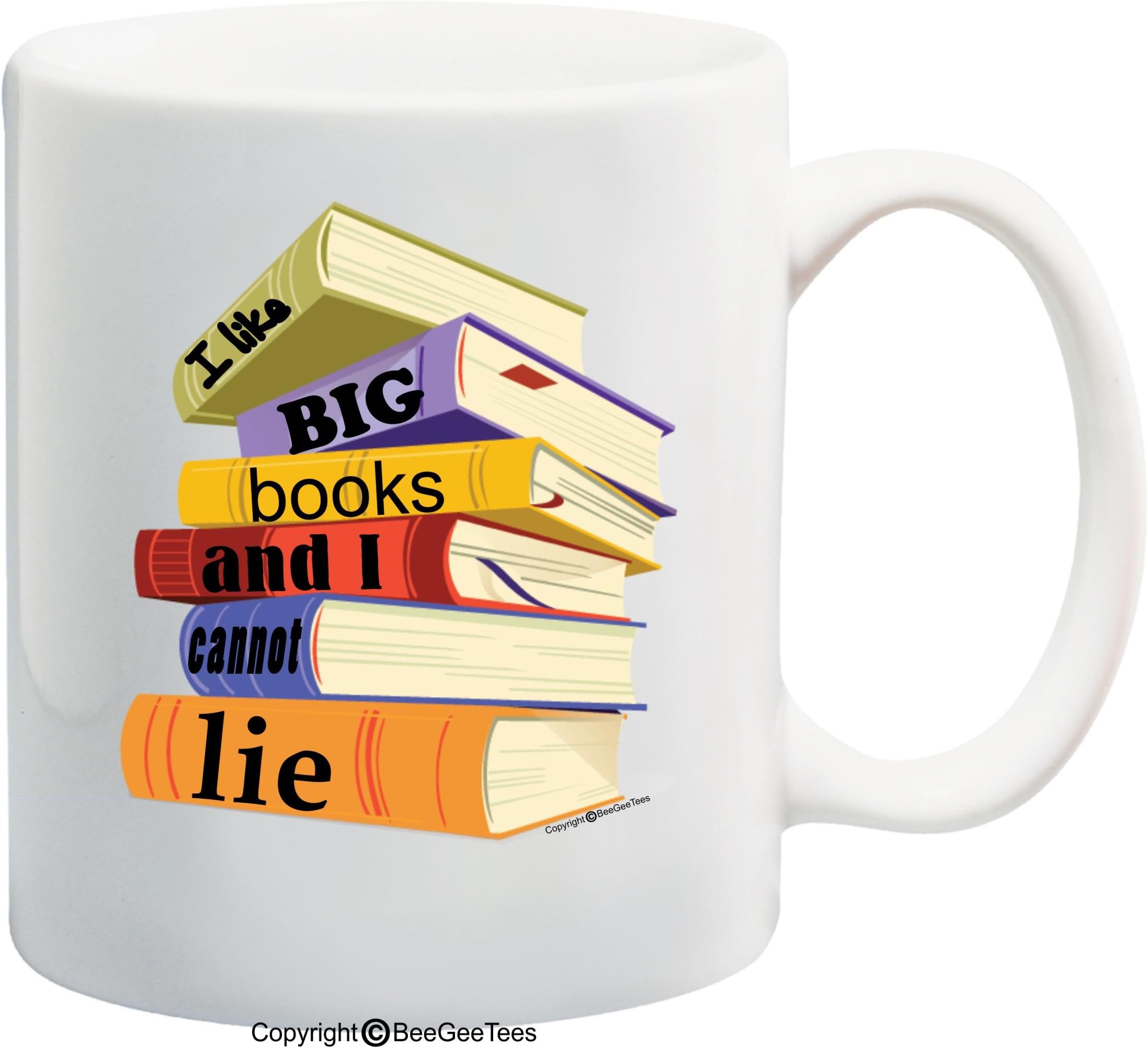 BeeGeeTees I Like Big Books and I Cannot Lie Coffee or Tea Cup 11 oz Gift Mug (11 oz)