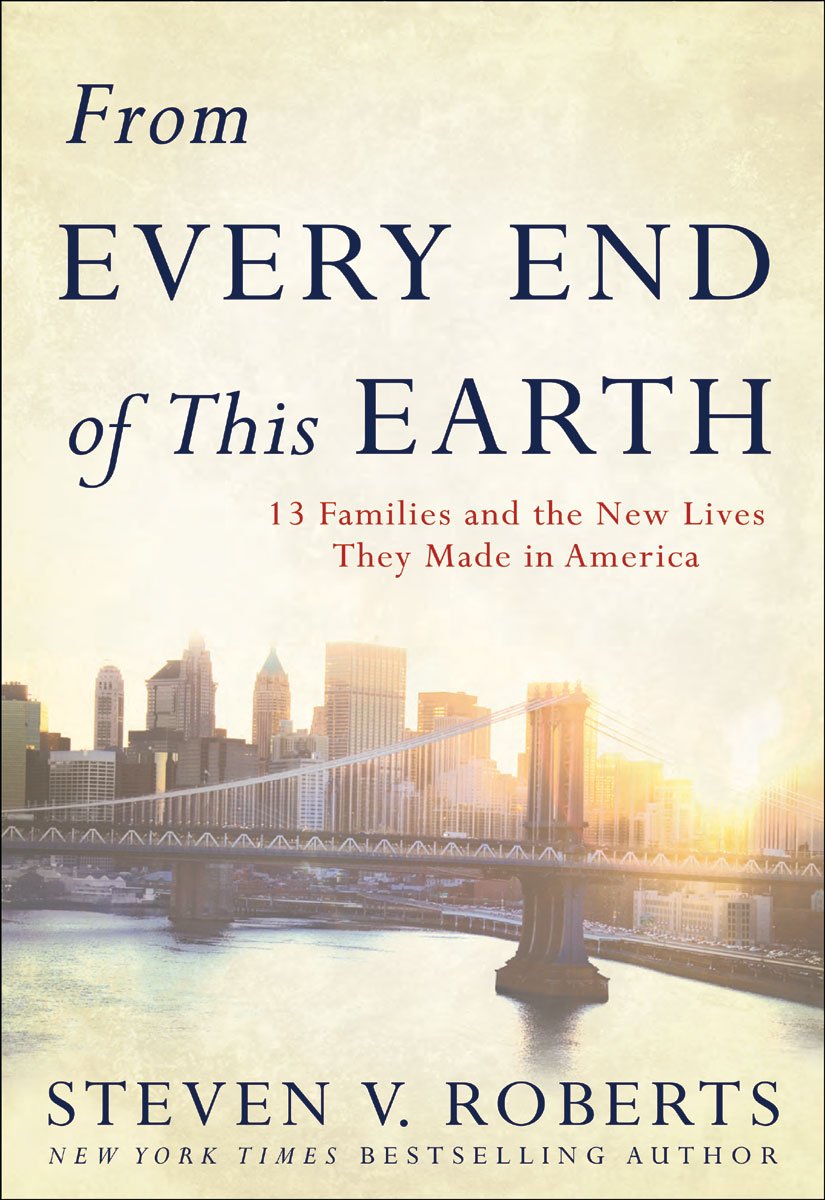 From Every End of This Earth: 13 Families and the New Lives They Made in America (P.S.)
