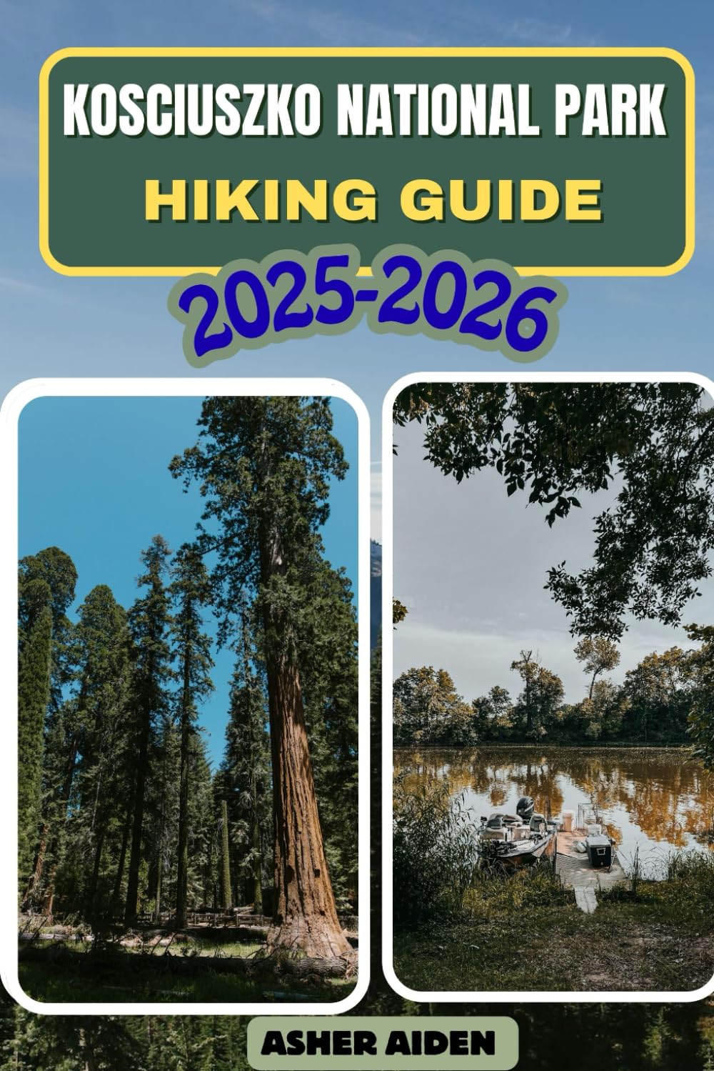 Kosciuszko National Park Hiking Guide 2025–2026 (Trailwise: The 2025 Hiking Series)